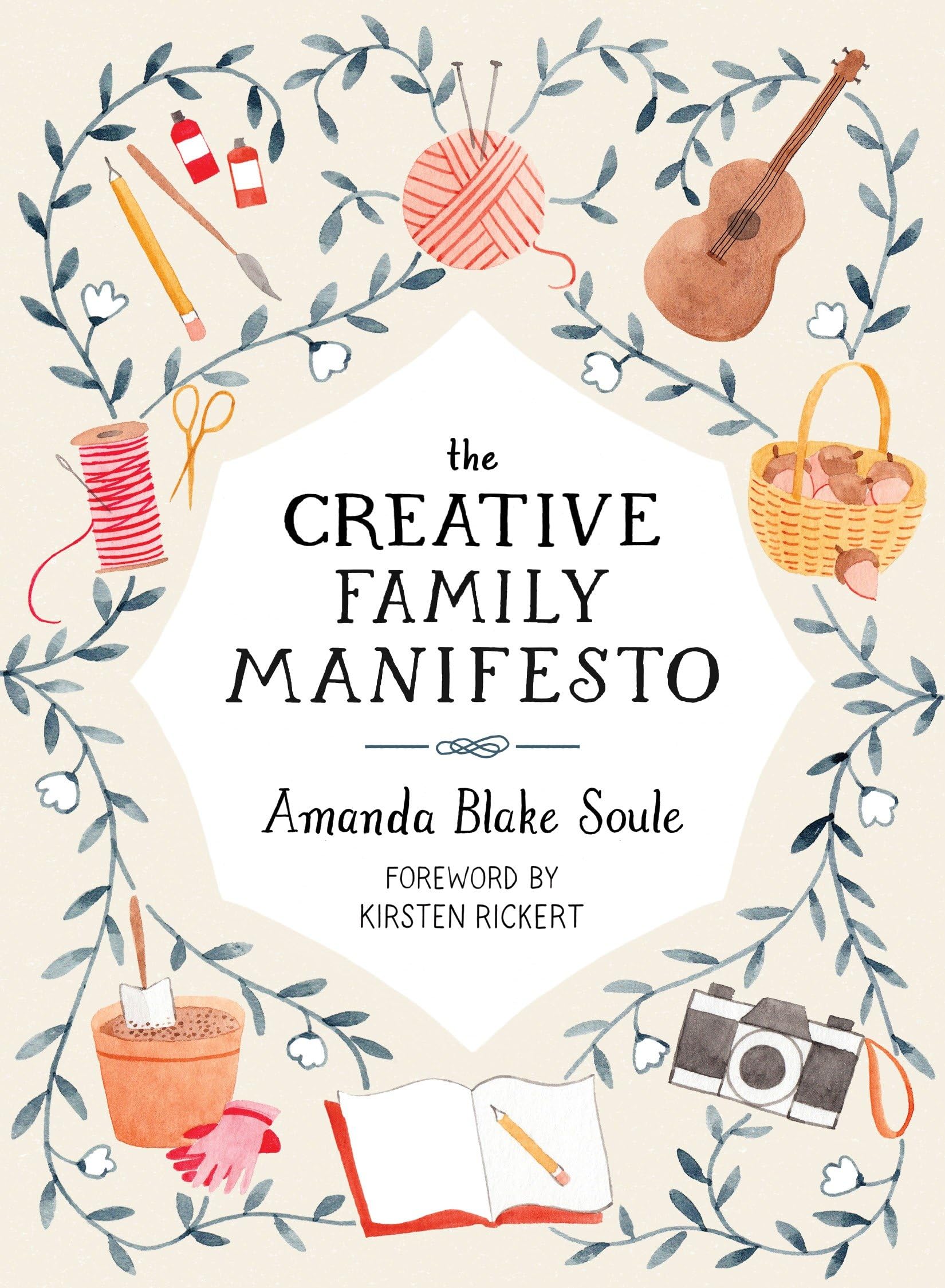 The Creative Family Manifesto: Encouraging Imagination and Nurturing Family Connections Home & Household