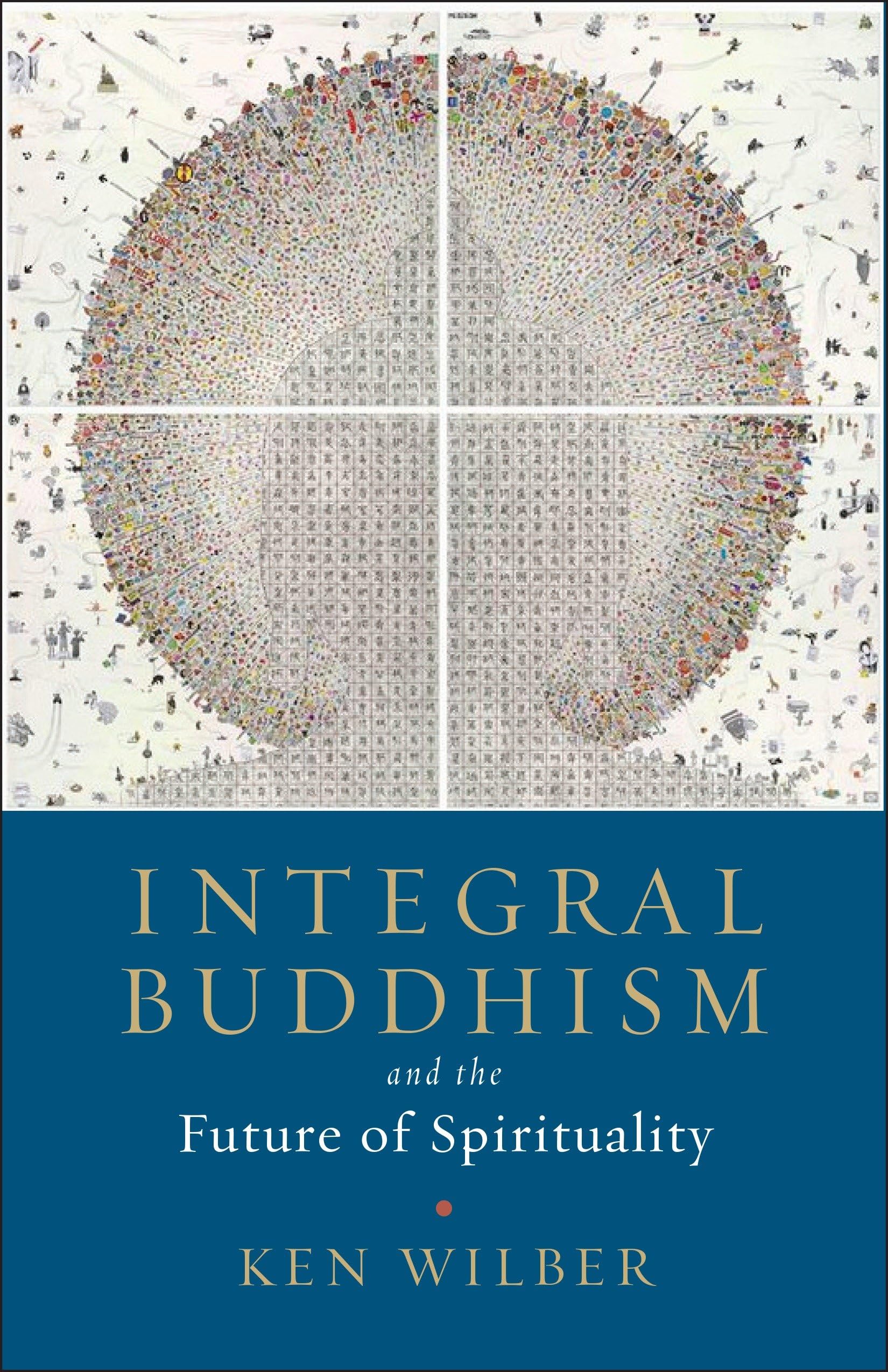 Integral Buddhism: And the Future of Spirituality Philosophy
