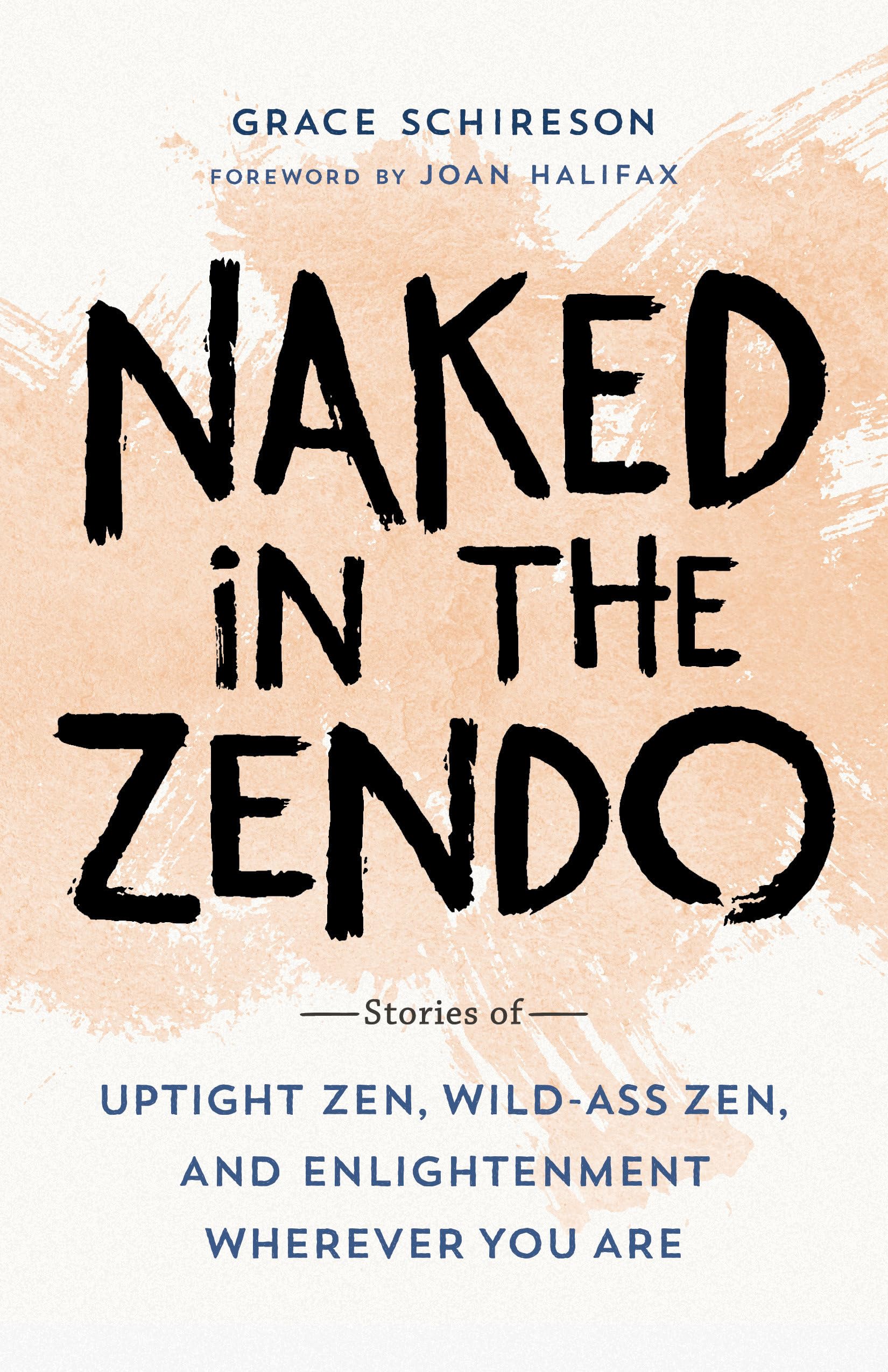 Naked in the Zendo: Stories of Uptight Zen, Wild-Ass Zen, and Enlightenment Wherever You Are Art & Literature Books