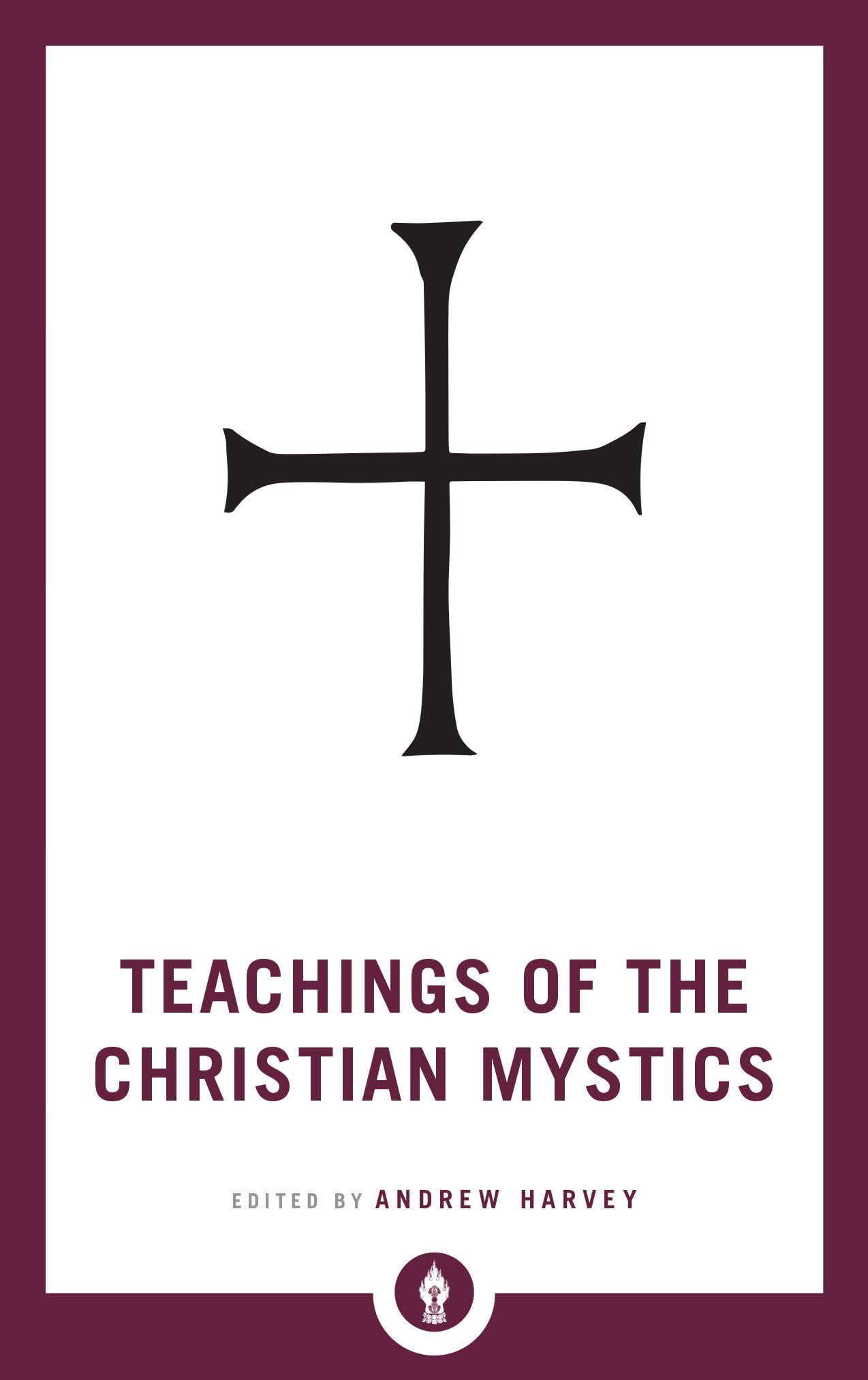 Teachings of the Christian Mystics book