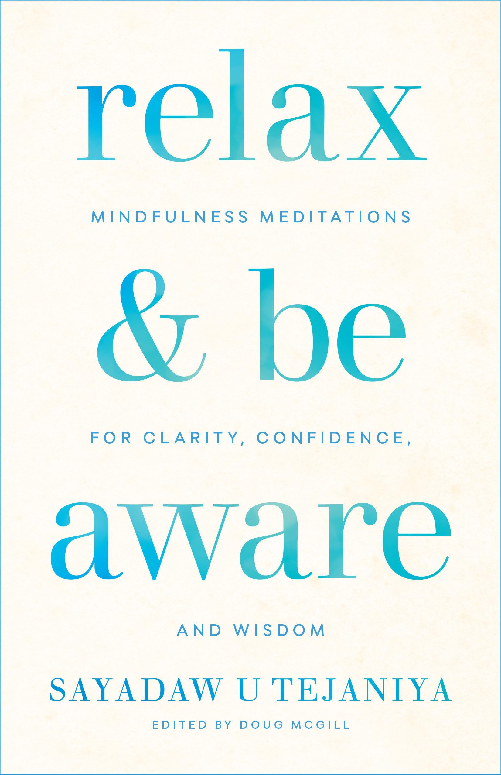 Relax and Be Aware: Mindfulness Meditations for Clarity, Confidence, and Wisdom Business, Finance & Career