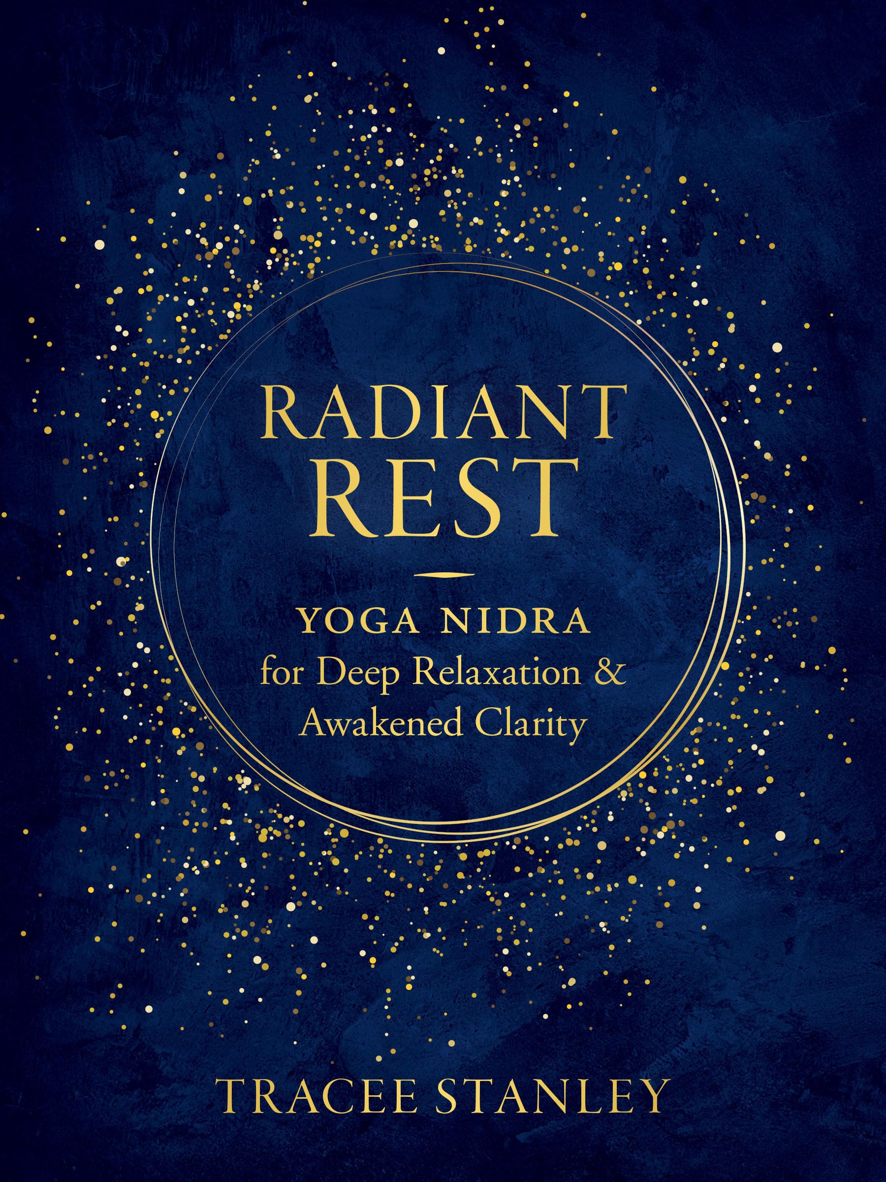 Radiant Rest: Yoga Nidra for Deep Relaxation and Awakened Clarity Medicine