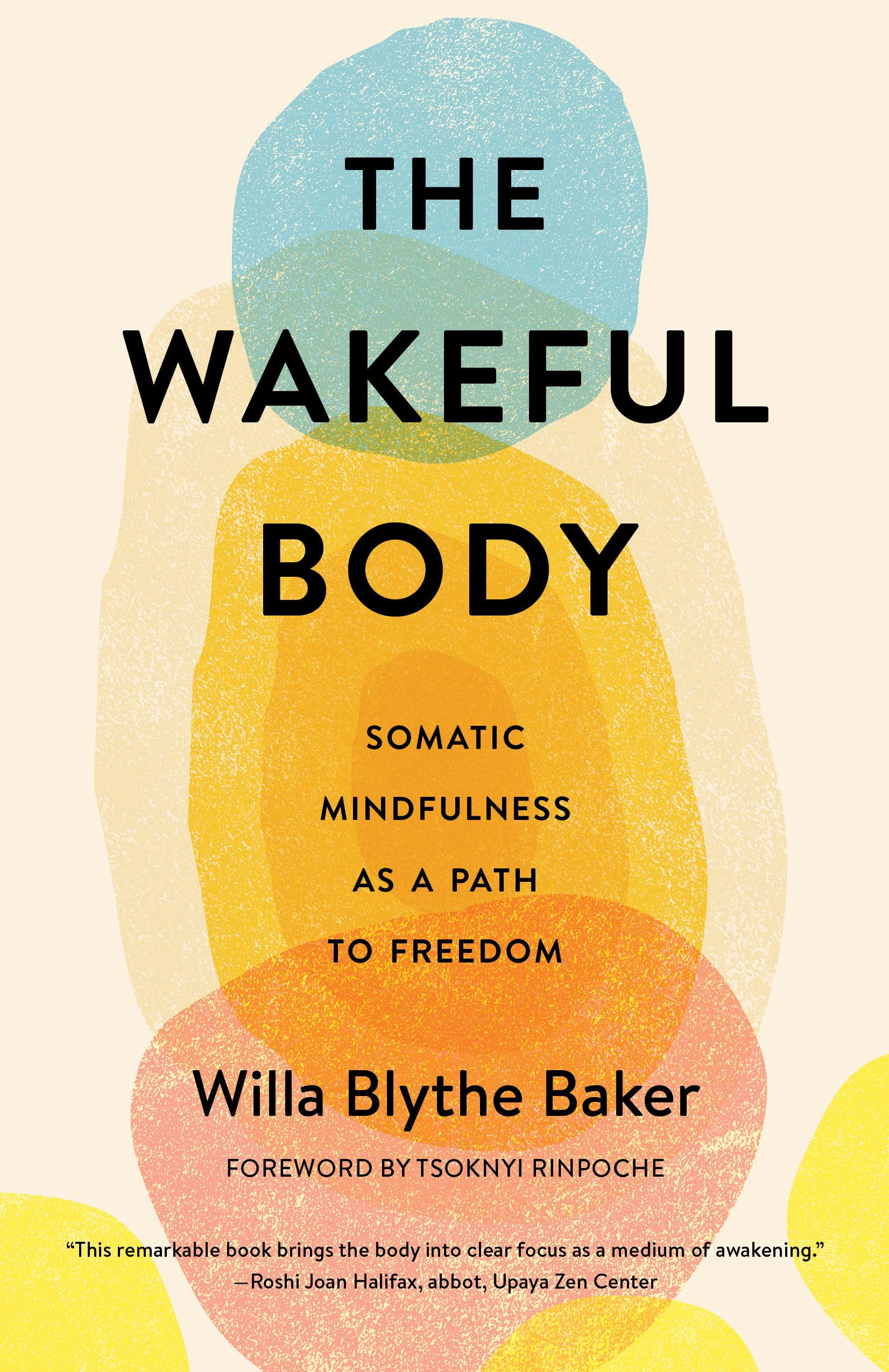 The Wakeful Body: Somatic Mindfulness as a Path to Freedom Medicine