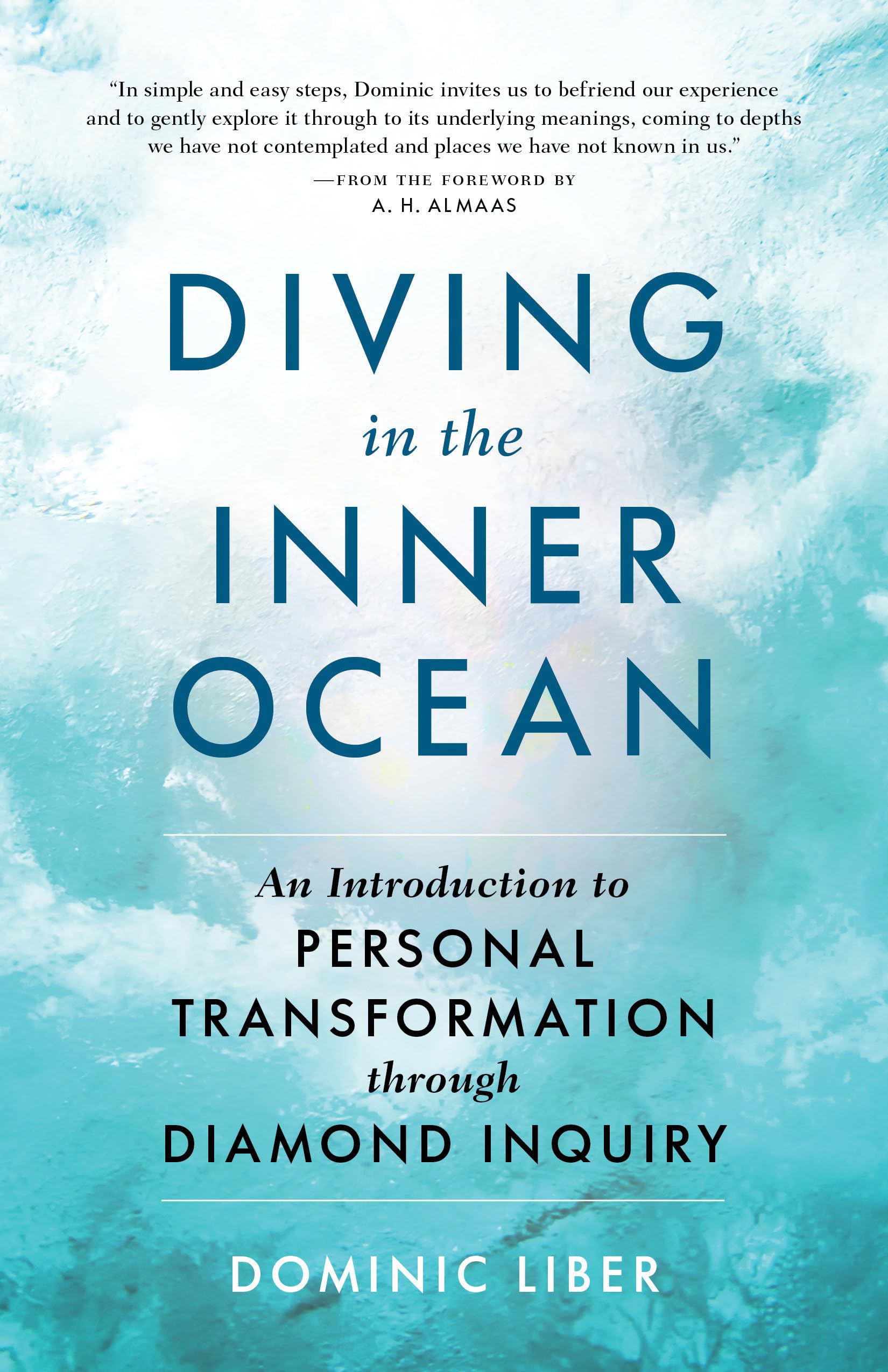 Diving in the Inner Ocean: An Introduction to Personal Transformation through Diamond Inquiry Business, Finance & Career