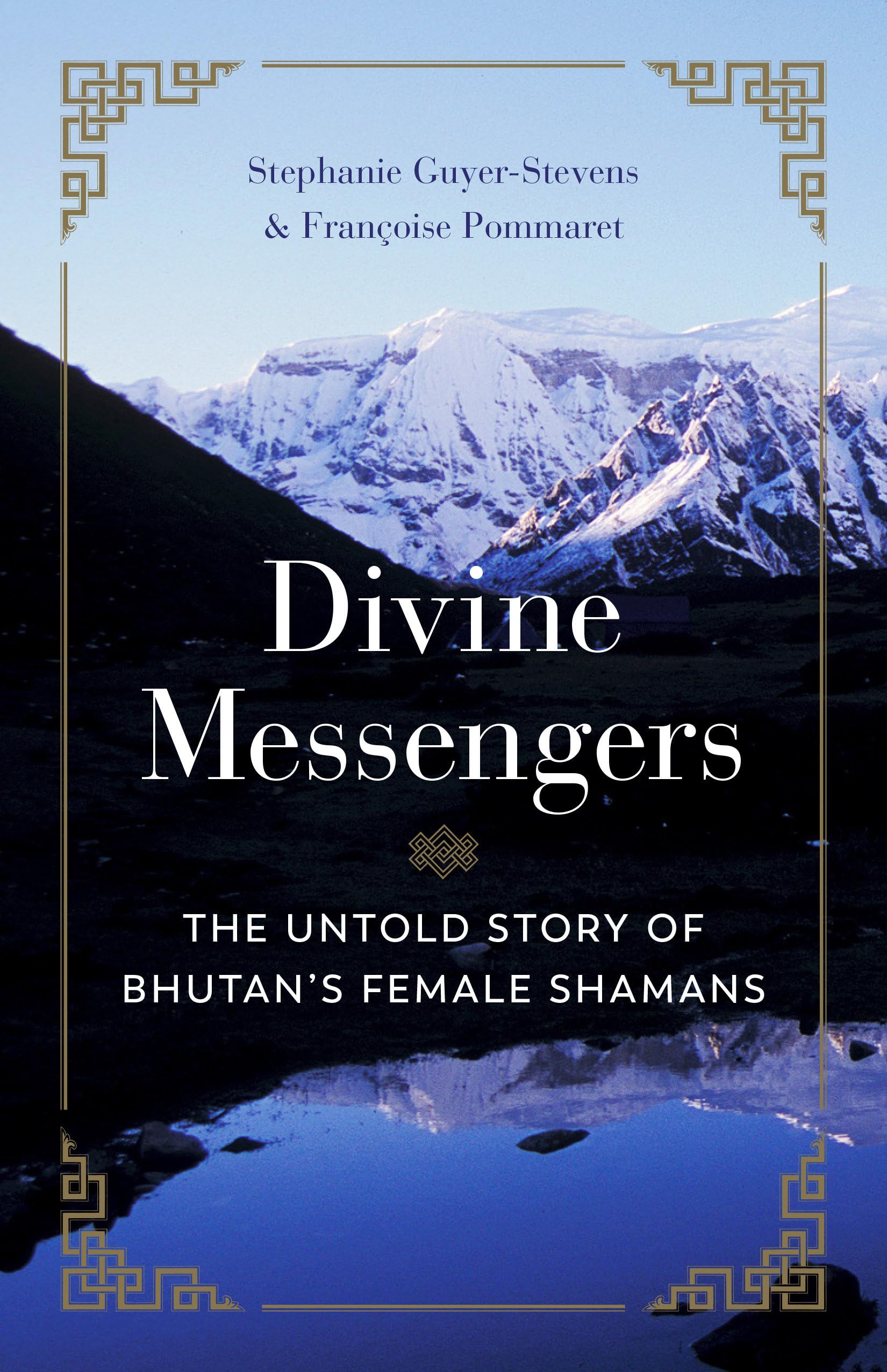 Divine Messengers: The Untold Story of Bhutan's Female Shamans book