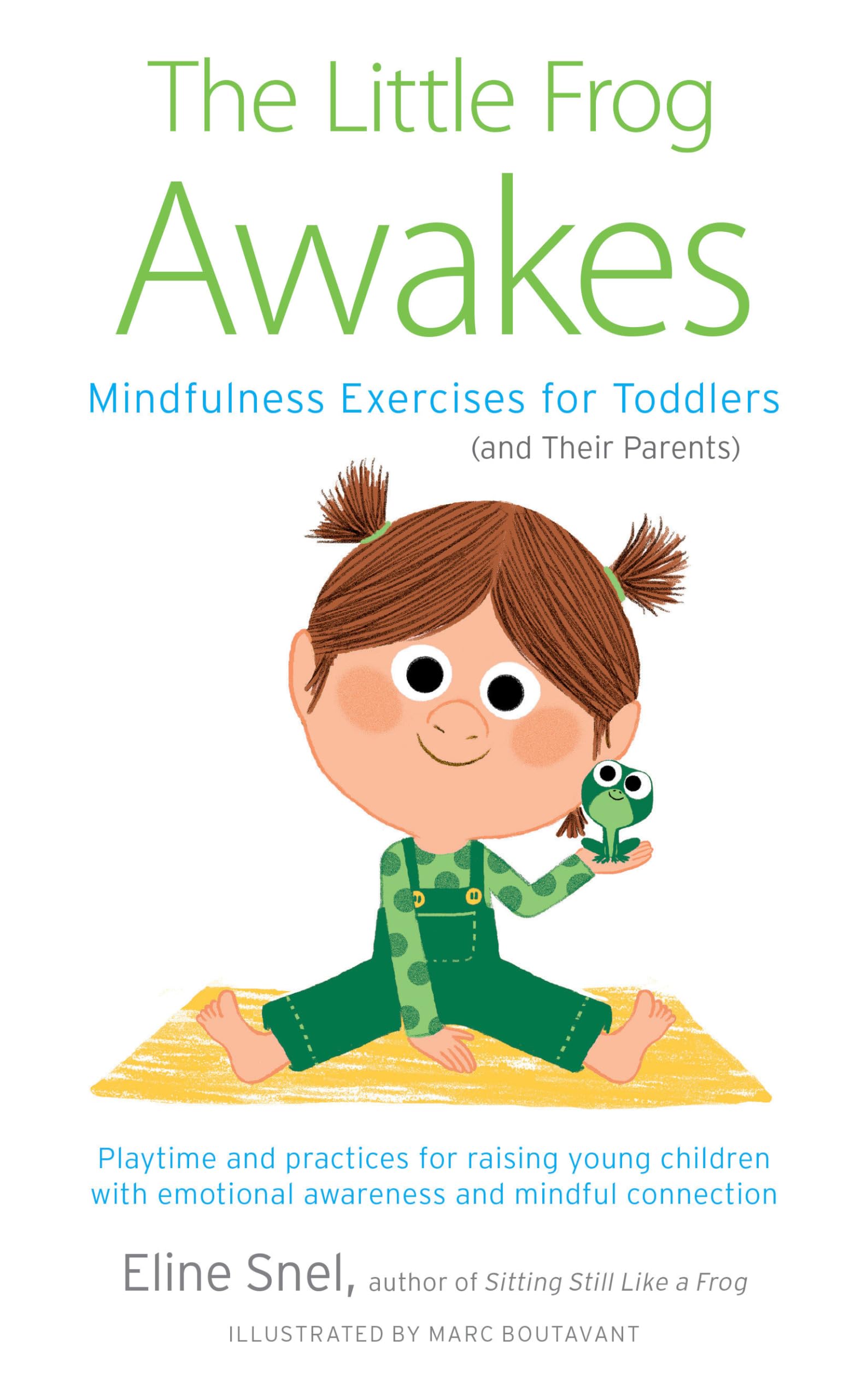 The Little Frog Awakes: Mindfulness Exercises for Toddlers (and Their Parents) Philosophy
