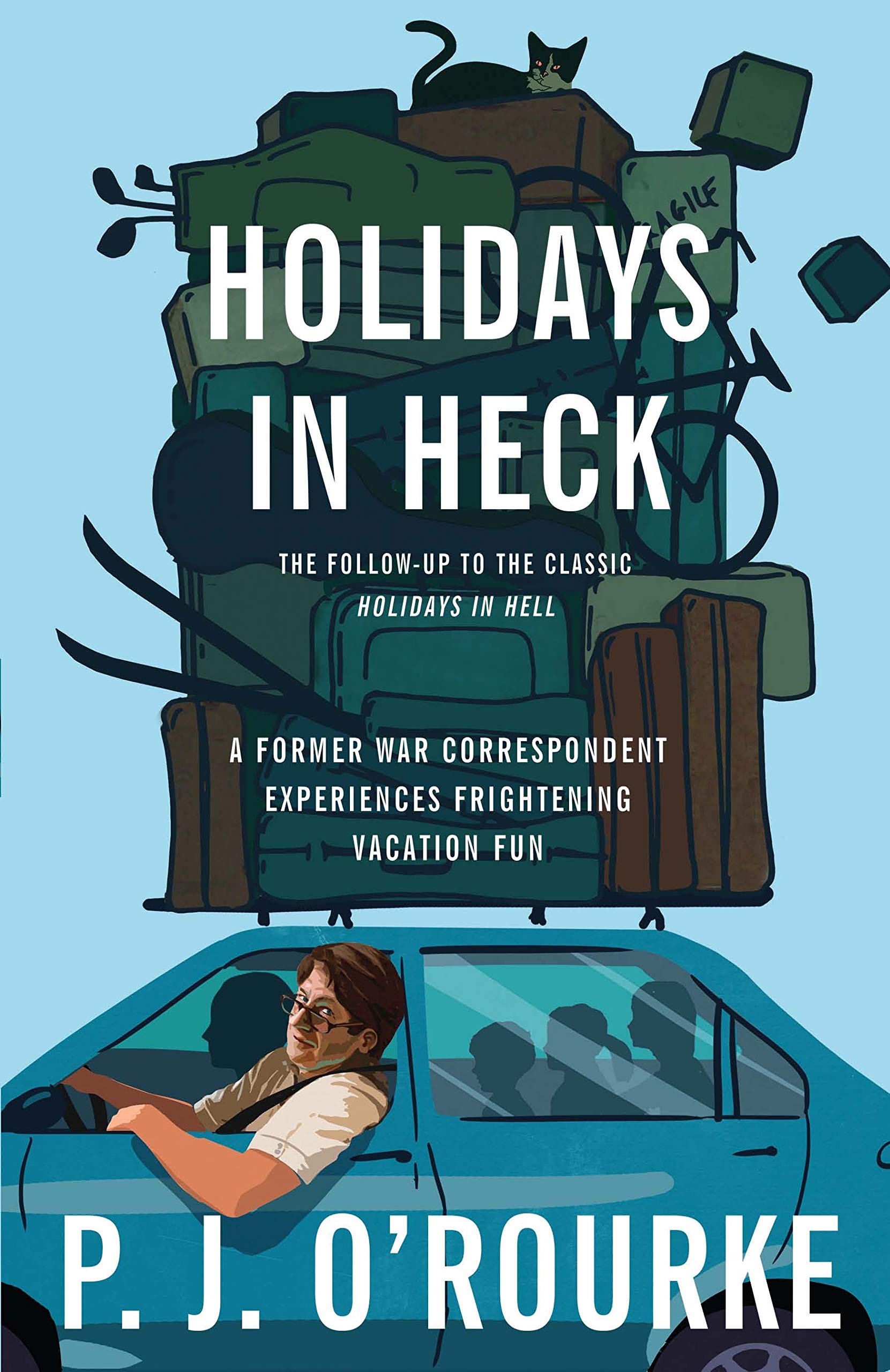 Holidays in Heck: A former war correspondent experiences frightening vacation fun Leisure, Home & Garden