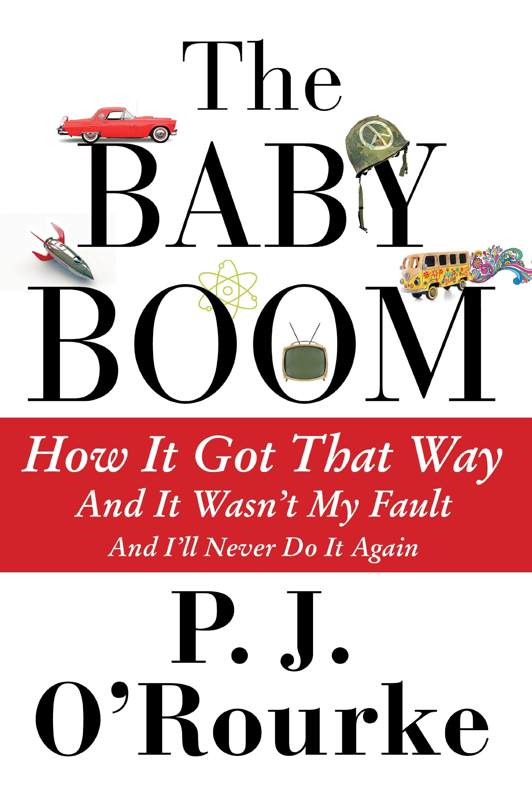 The Baby Boom: How It Got That Way...And It Wasn't My Fault...And I'll Never Do It Again General education