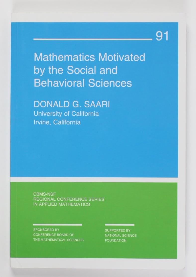 Mathematics Motivated by the Social and Behavioral Sciences (CBMS-NSF Regional Conference Series in Applied Mathematics) Mathematics