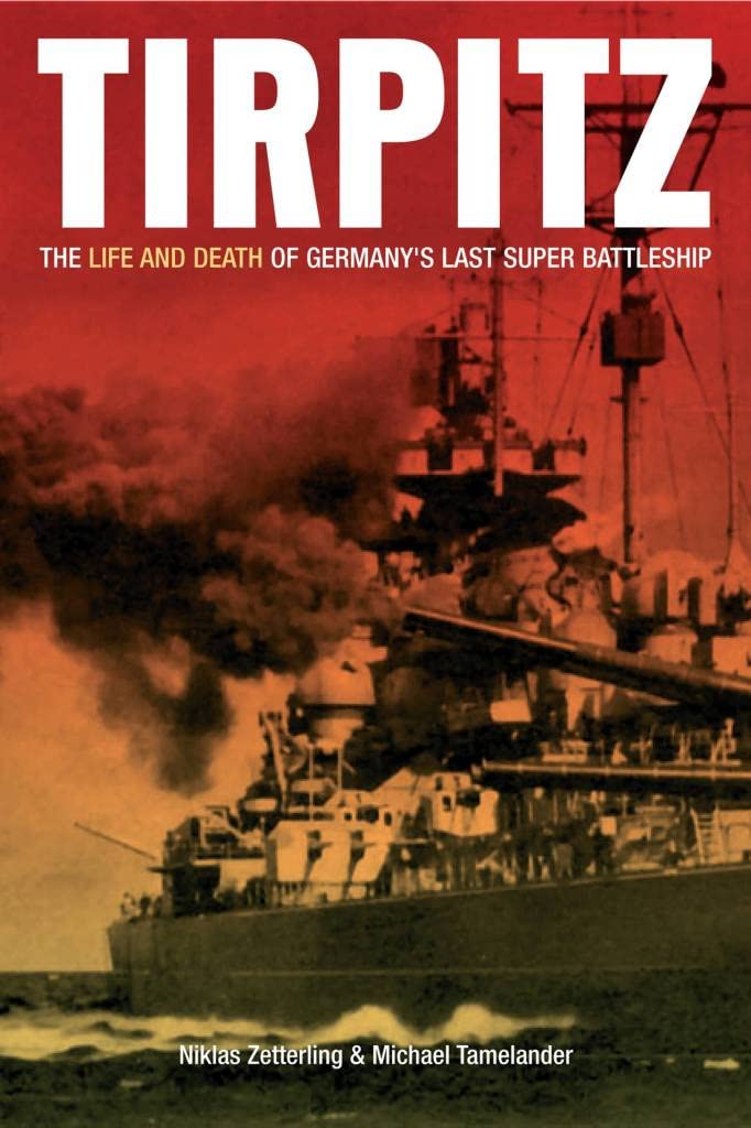 Tirpitz: The Life and Death of Germany's Last Super Battleship Social Sciences
