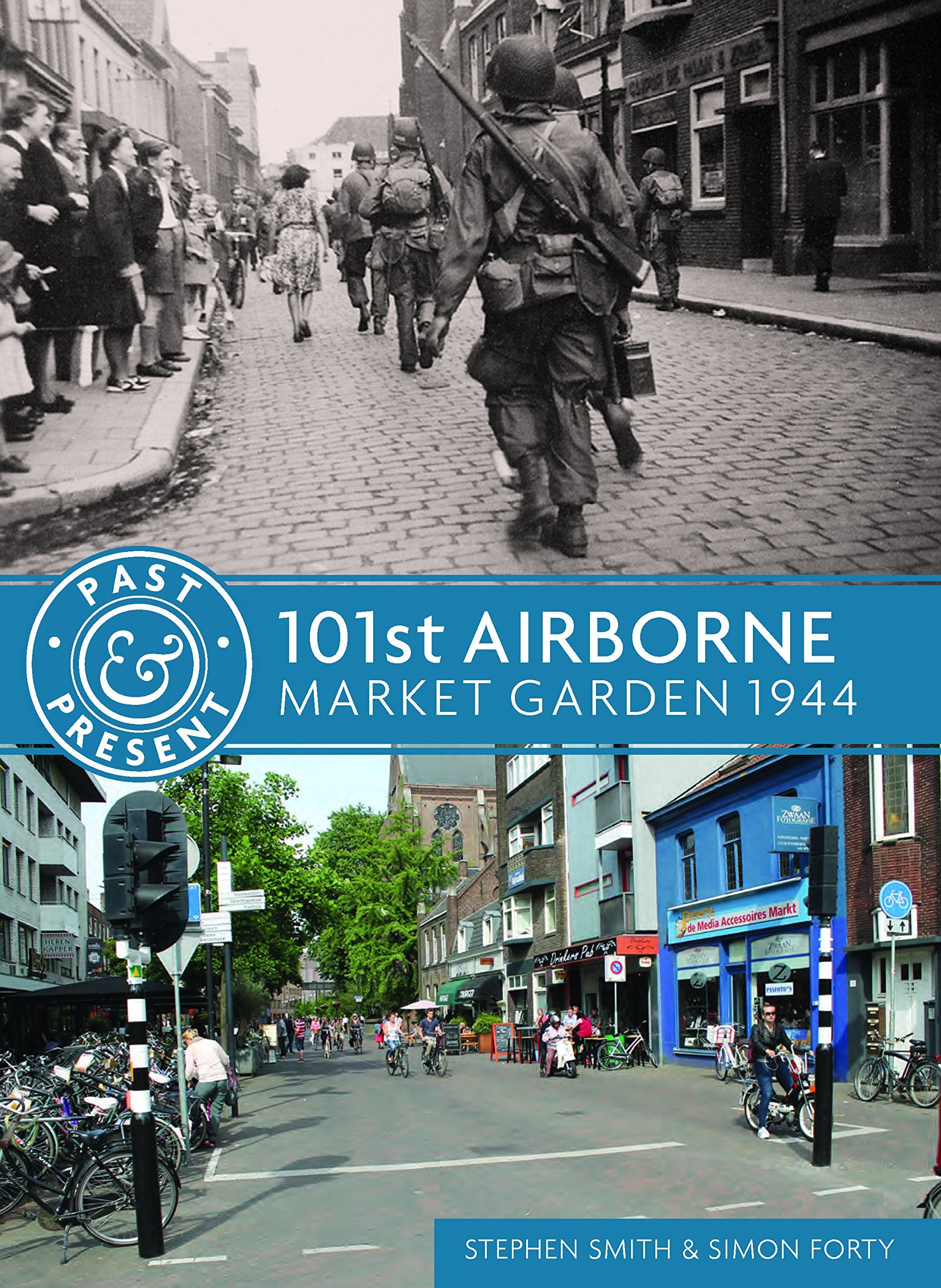 101st Airborne: Market Garden 1944 (Past & Present) Social Sciences