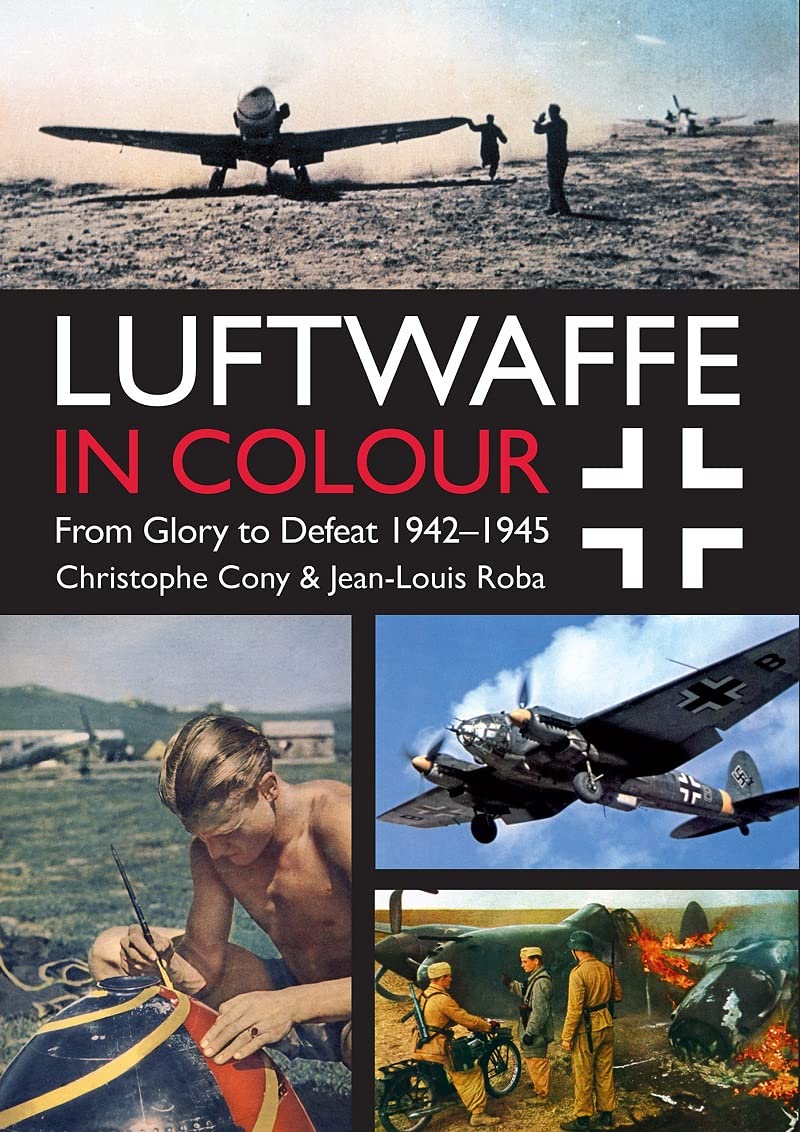 Luftwaffe in Colour Volume 2: From Glory to Defeat 1942-1945 Social Sciences