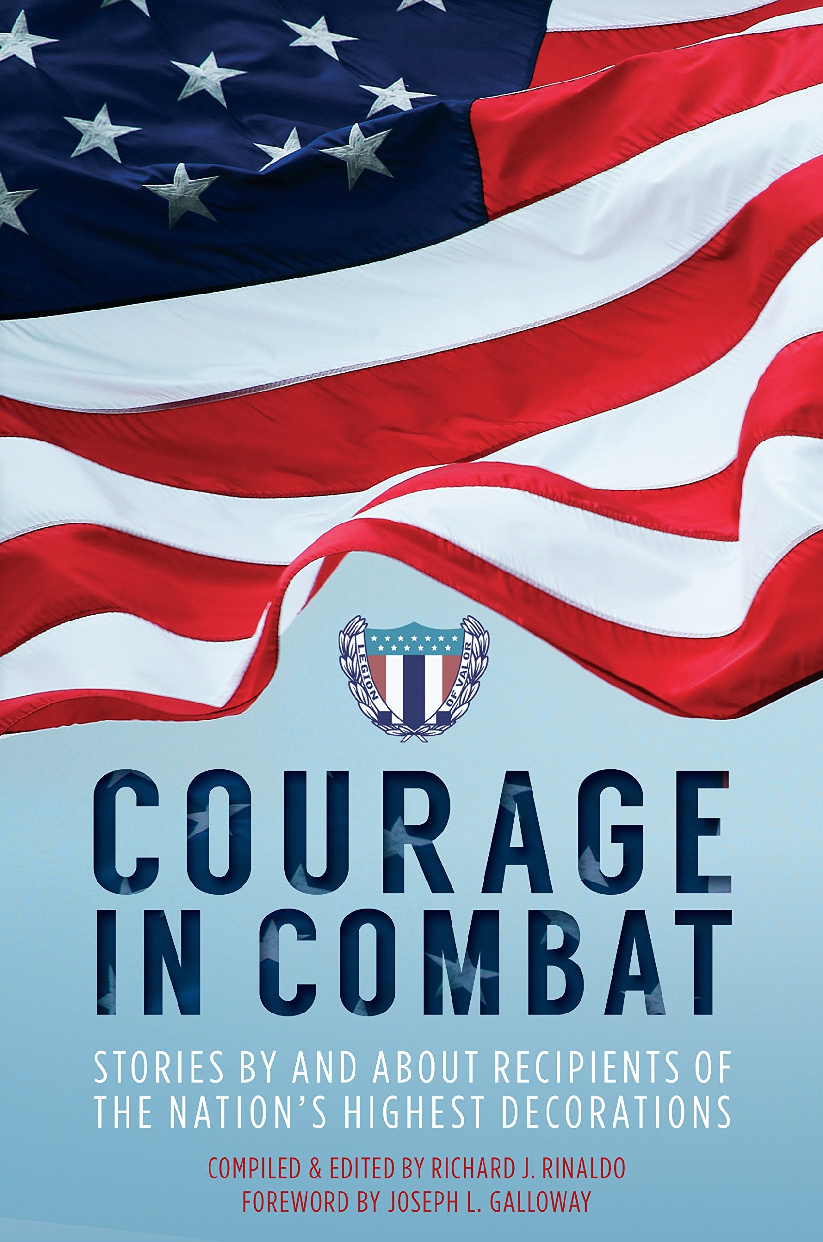 Courage in Combat: Stories by and About Recipients of the Nation's Highest Awards: Stories by and About Recipients of the Nation's Highest Decorations Social Sciences