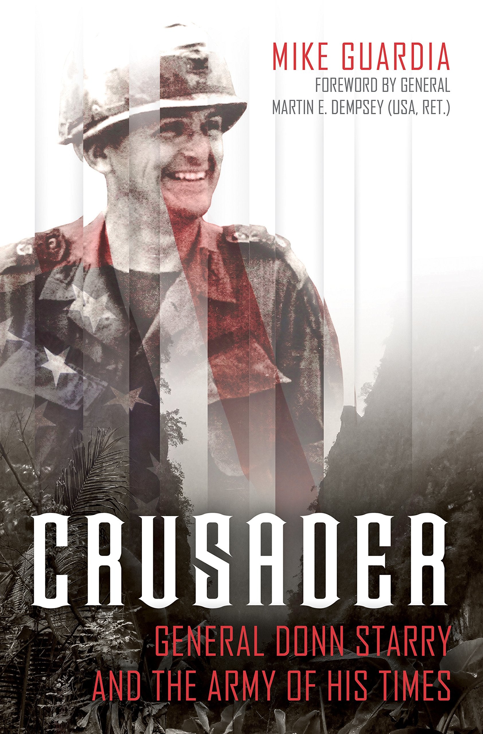 Crusader: General Donn Starry and the Army of His Times Biographies & Memoirs
