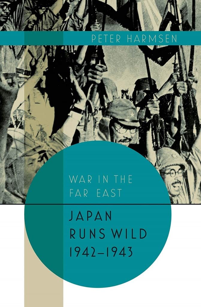 Japan Runs Wild, 1942-1943 (War in the Far East, 2, Band 2) Social Sciences