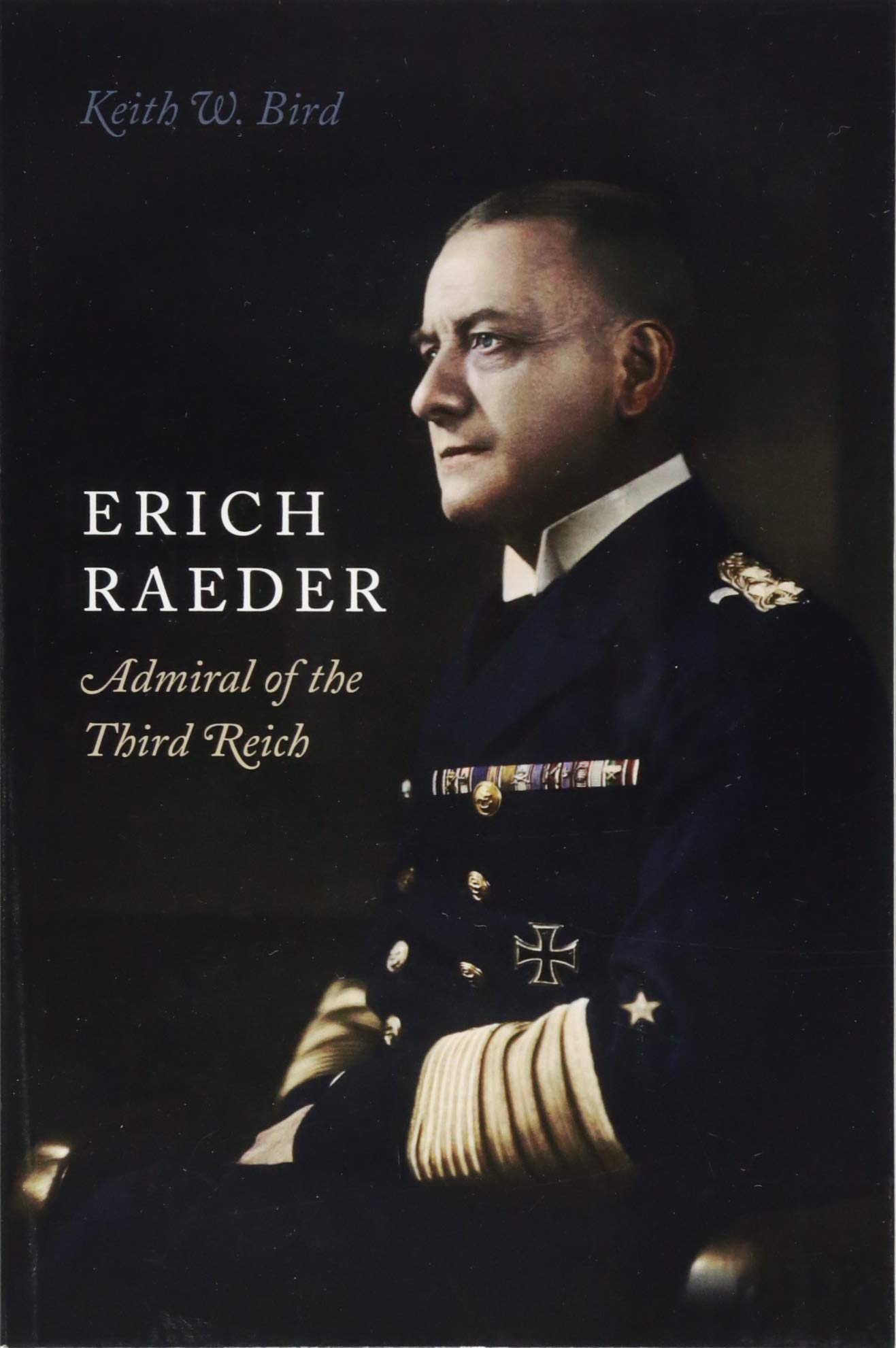 Erich Raeder: Admiral of the Third Reich book