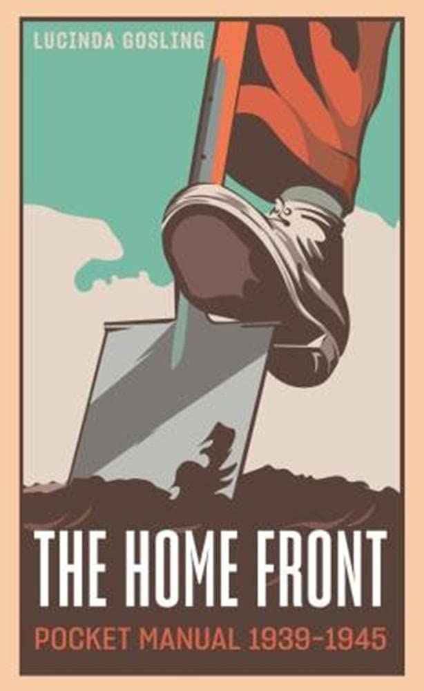 The Home Front Manual 1939-1945 (Pocket Manual) Politics & History