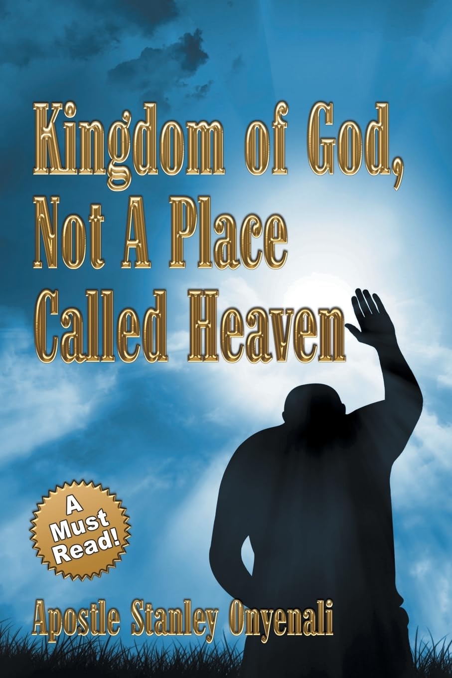 Kingdom of God, Not a Place Called Heaven Religion & Esotericism