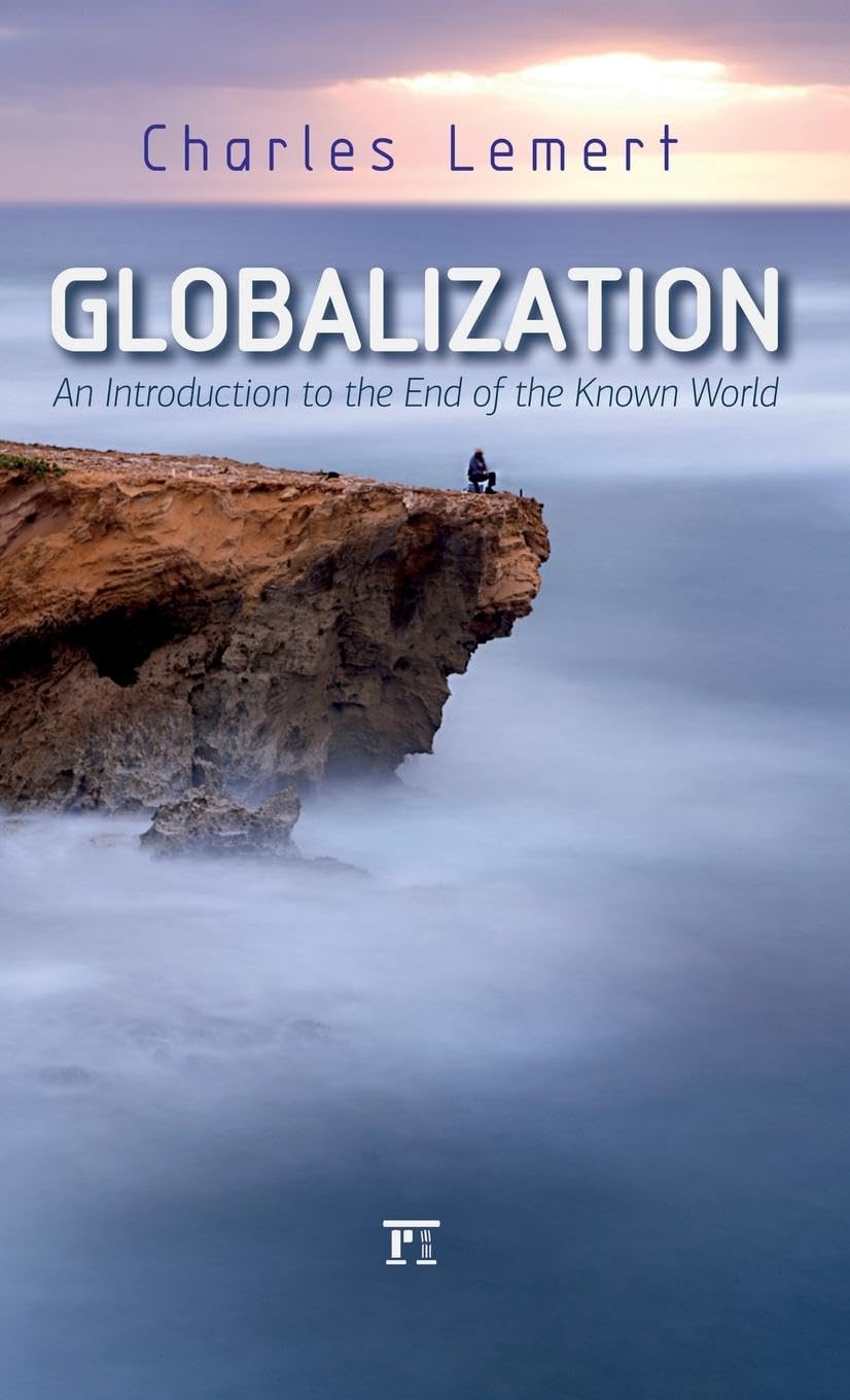 Globalization: An Introduction to the End of the Known World book