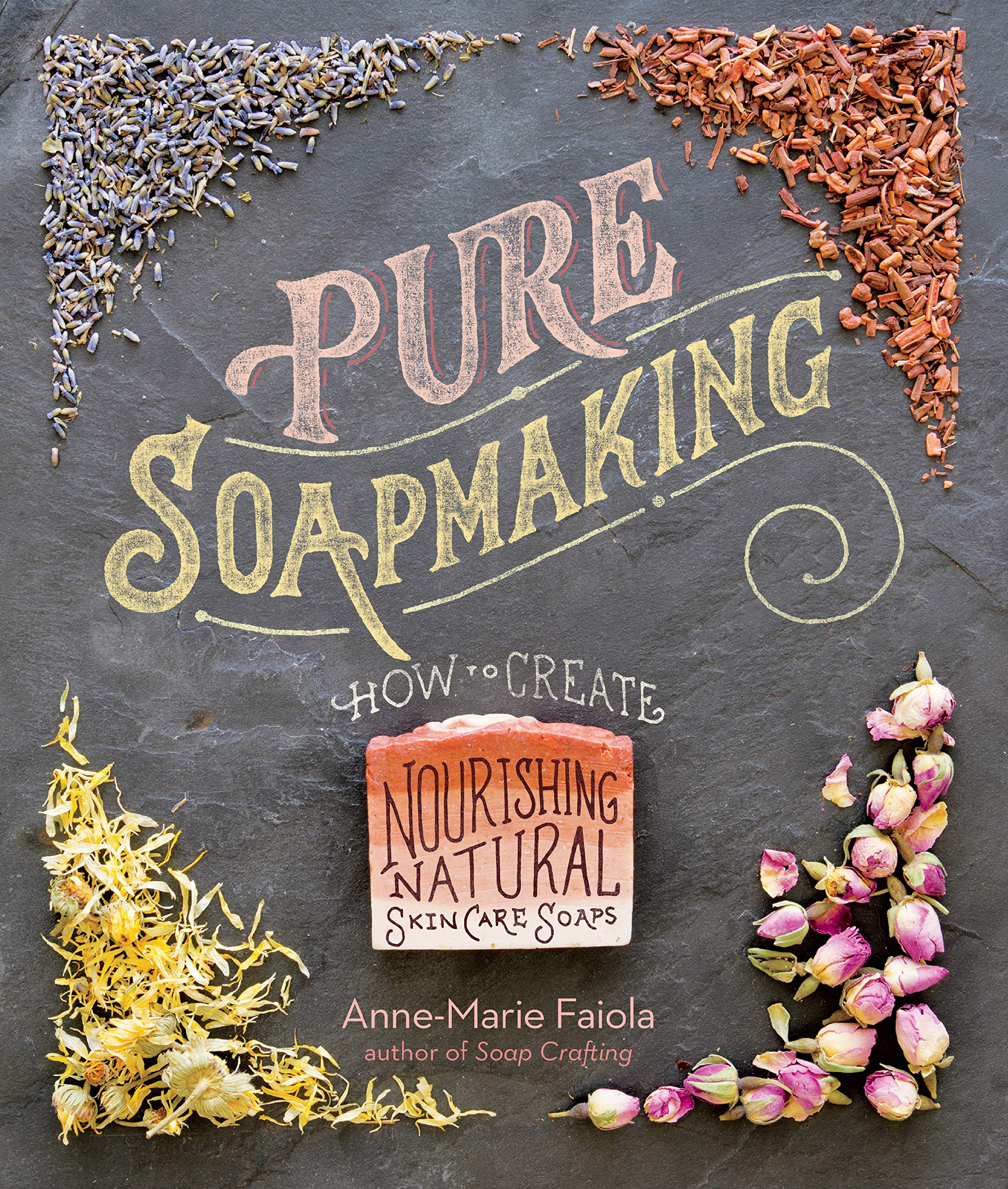 Pure Soapmaking: How to Create Nourishing, Natural Skin Care Soaps Hobbies & Crafts