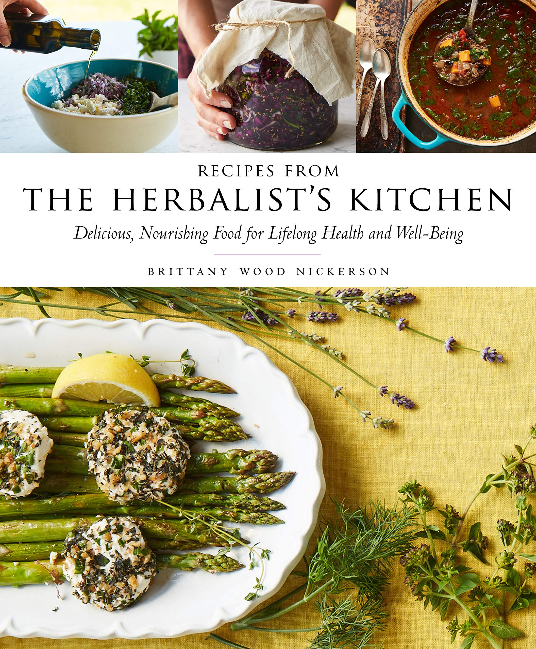Recipes from the Herbalist's Kitchen: Delicious, Nourishing Food for Lifelong Health and Well-Being Leisure, Home & Garden