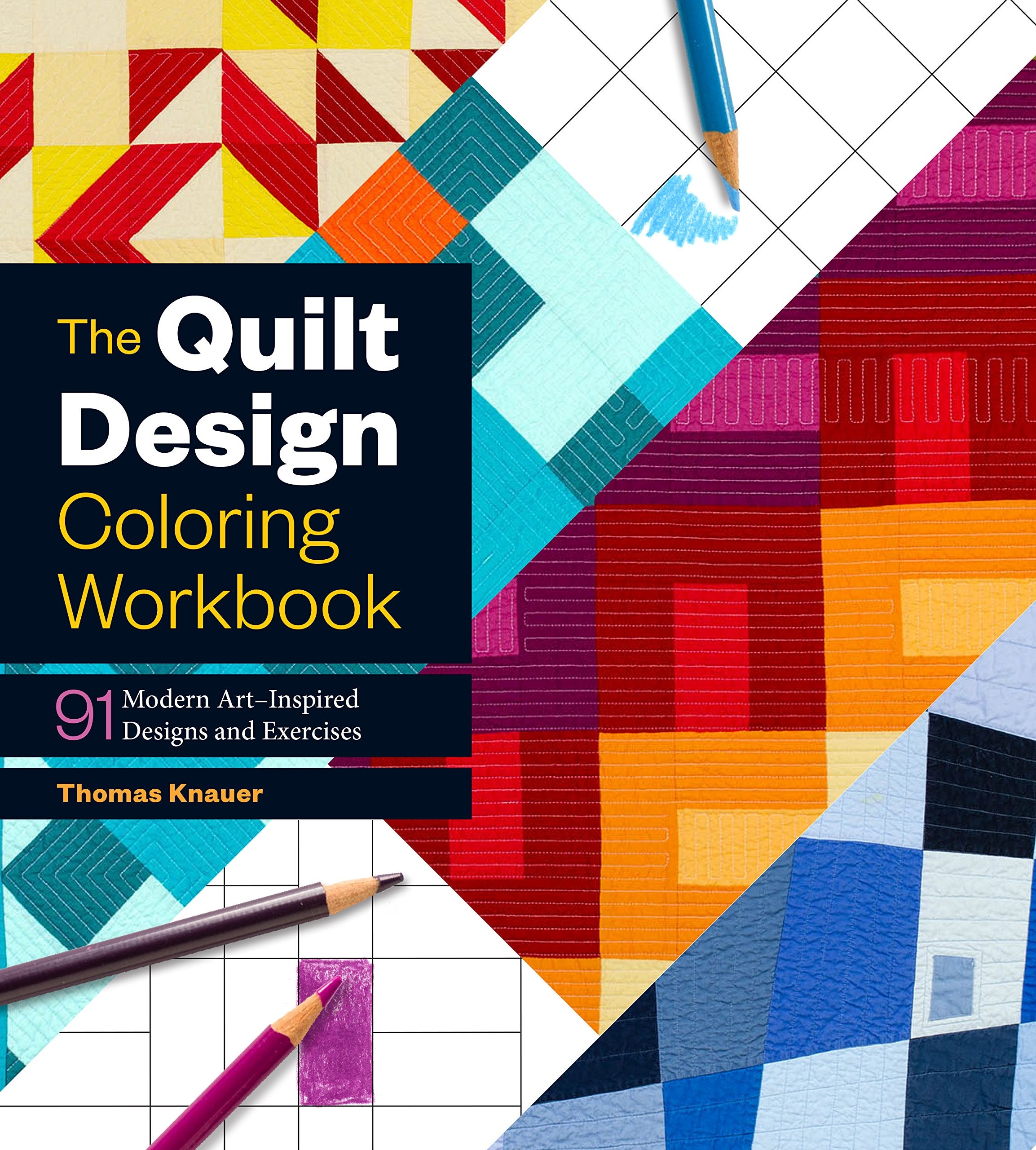The Quilt Design Coloring Workbook: 91 Modern Art–Inspired Designs and Exercises Film, Art & Culture