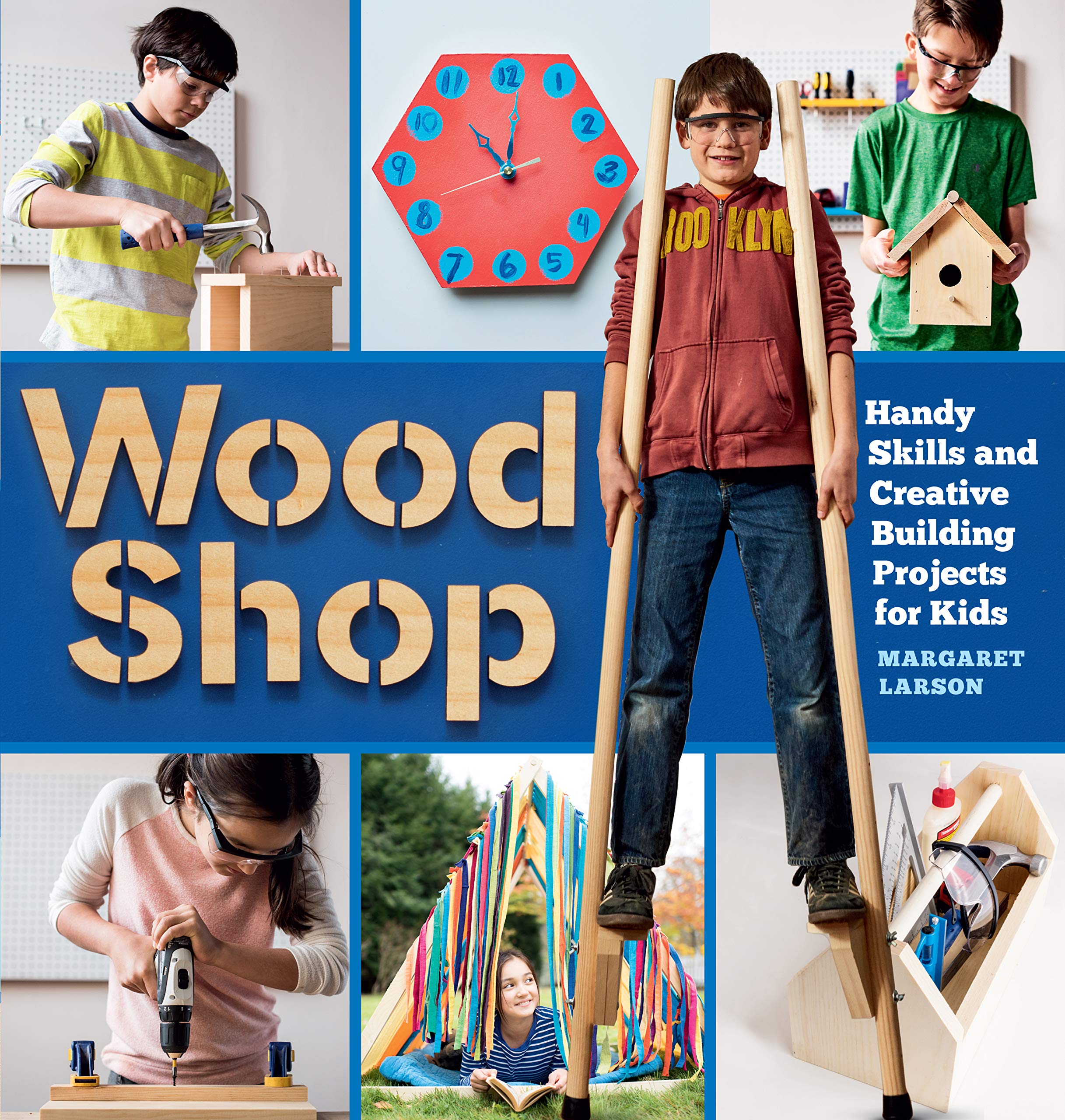 Wood Shop: Handy Skills and Creative Building Projects for Kids: 1 Hobbies & Crafts