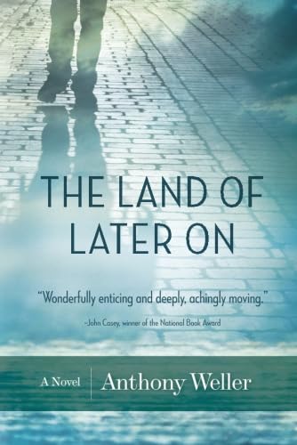 The Land Of Later On: A Novel Contemporary literature