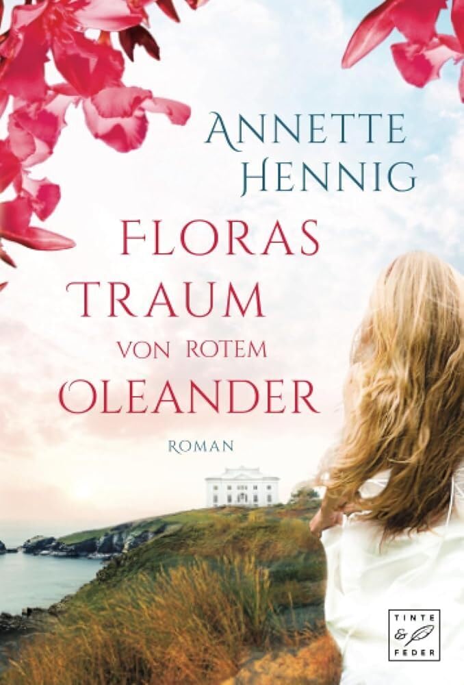Floras Traum von rotem Oleander Historical Fiction