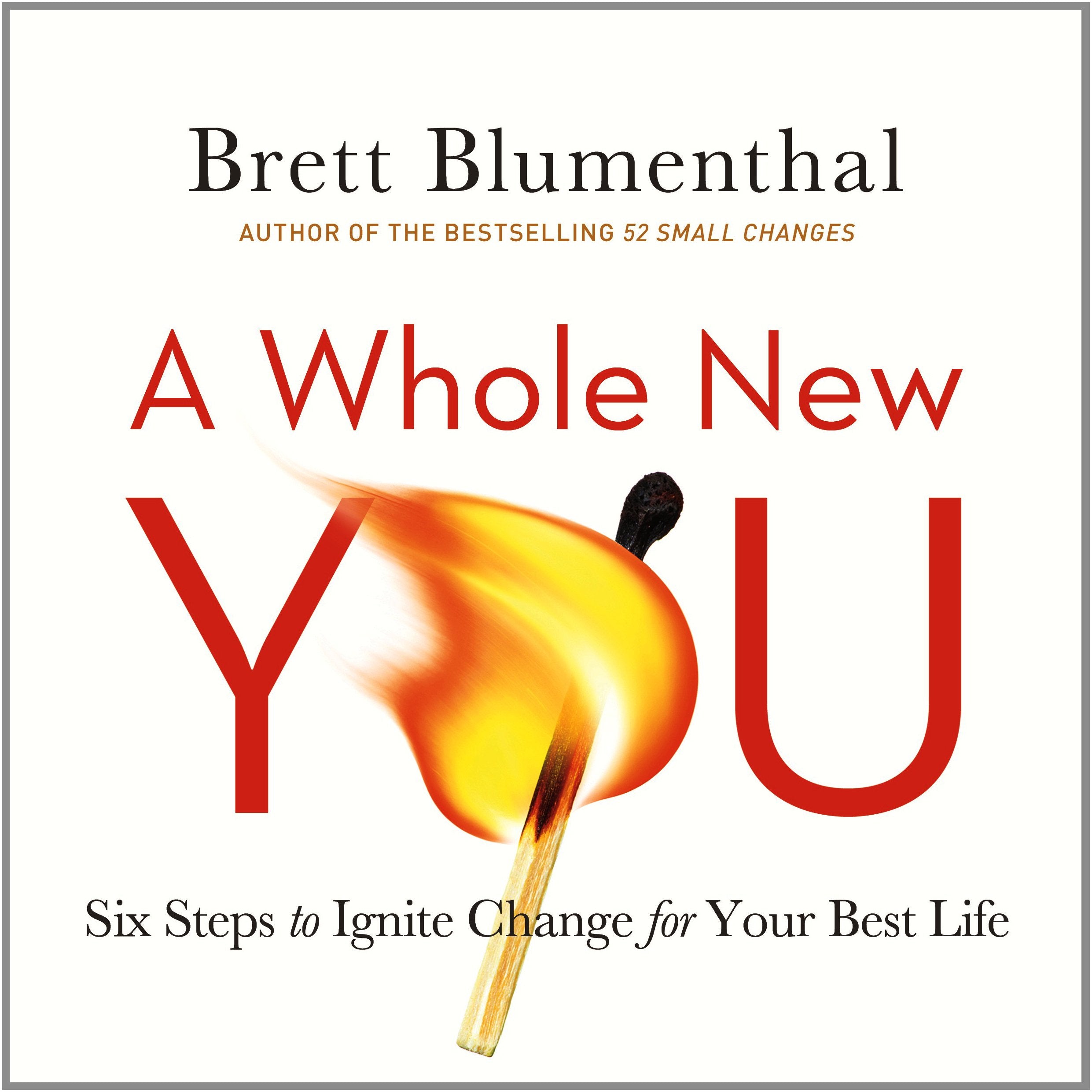 A Whole New You: Six Steps to Ignite Change for Your Best Life Business, Finance & Career