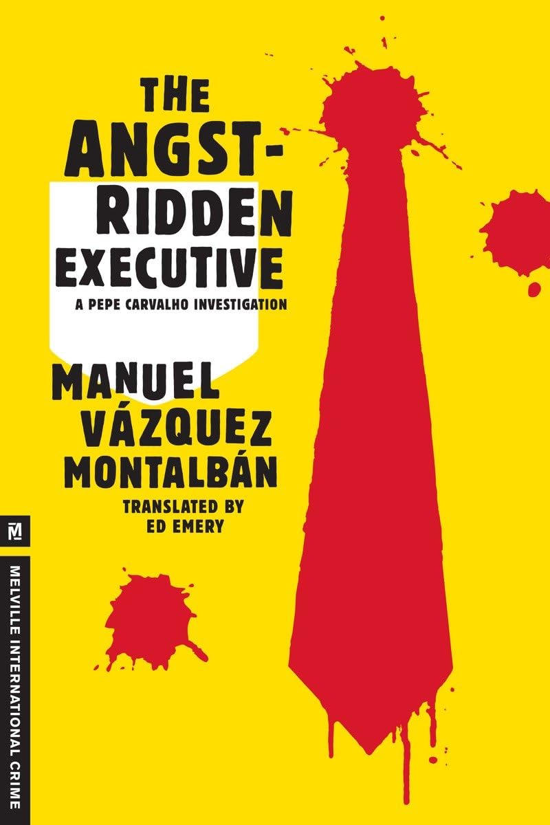The Angst-Ridden Executive (Pepe Carvalho Mysteries) Contemporary literature