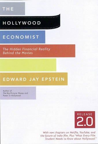 The Hollywood Economist 2.0: The Hidden Financial Reality Behind the Movies Media & Communication