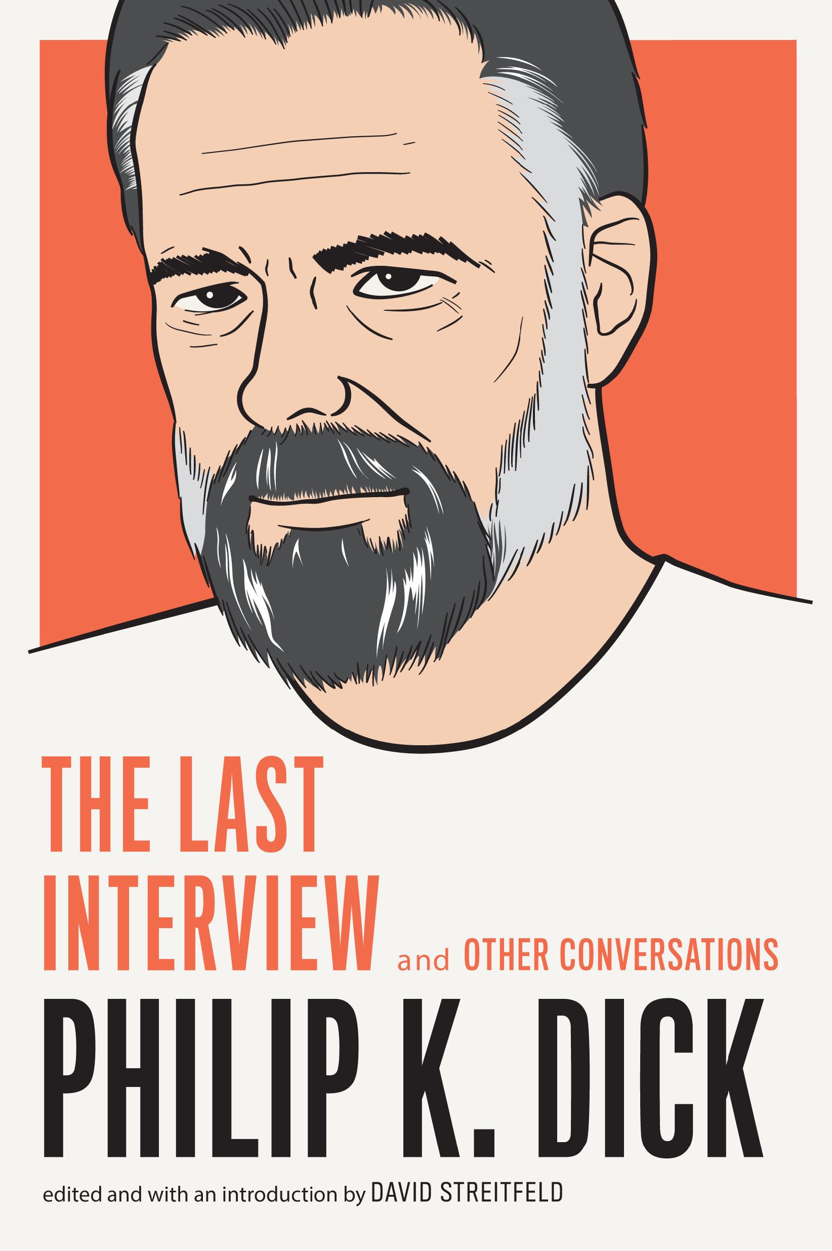 Philip K. Dick: The Last Interview: and Other Conversations (The Last Interview Series) Social Sciences