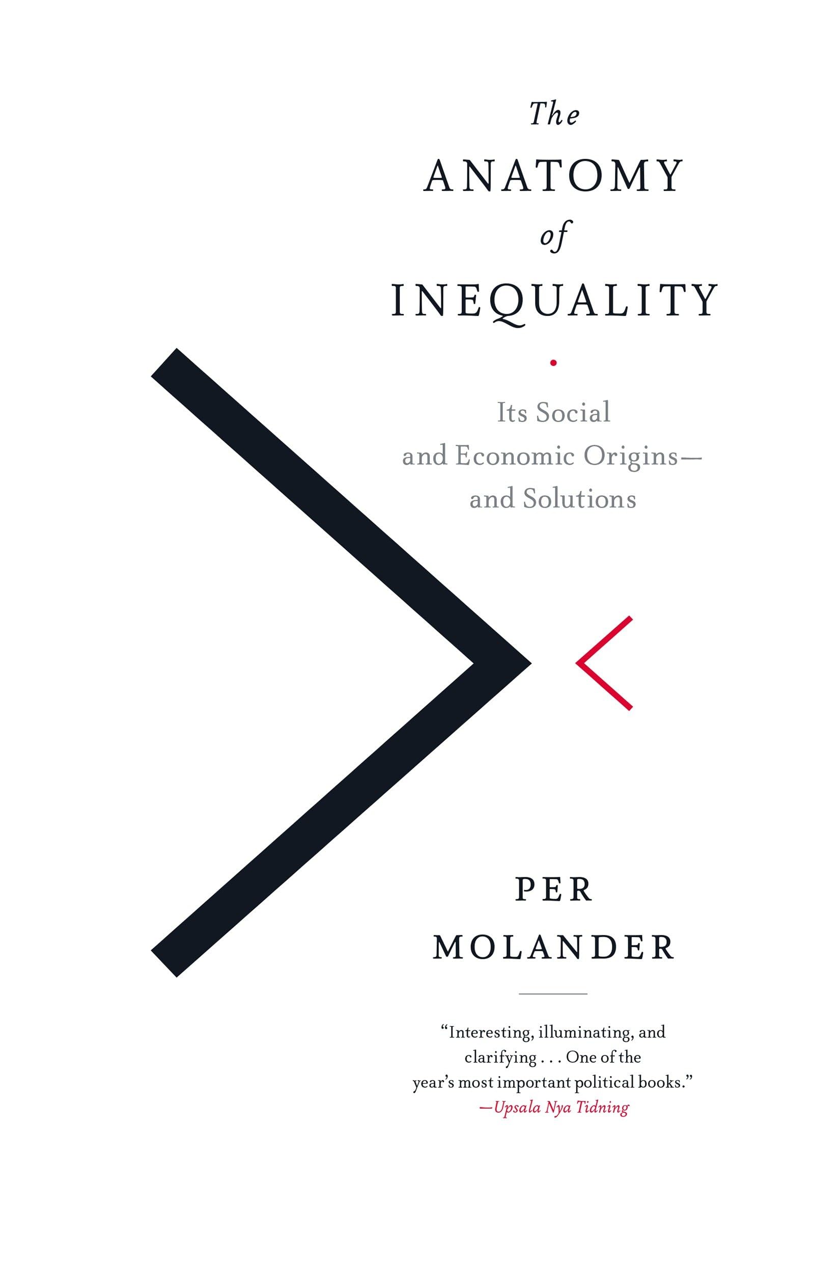 The Anatomy of Inequality: Its Social and Economic Origins- And Solutions Business, Finance & Career