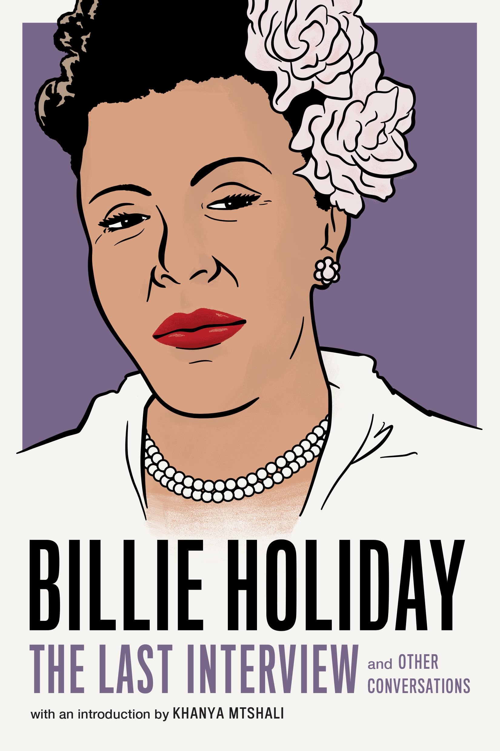 Billie Holiday: The Last Interview: and Other Conversations (The Last Interview Series) Books