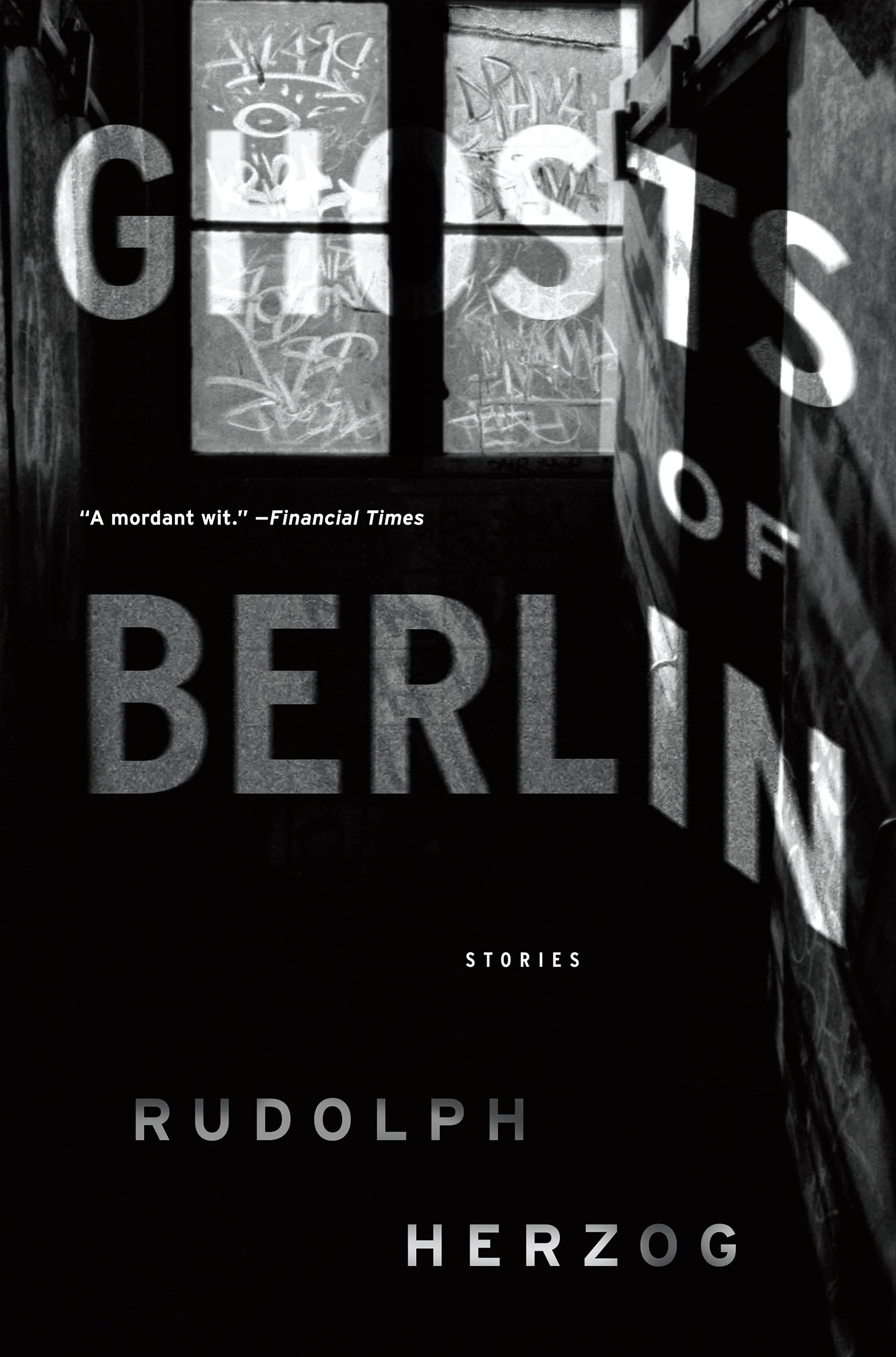Ghosts of Berlin: Stories Essays & Short Stories
