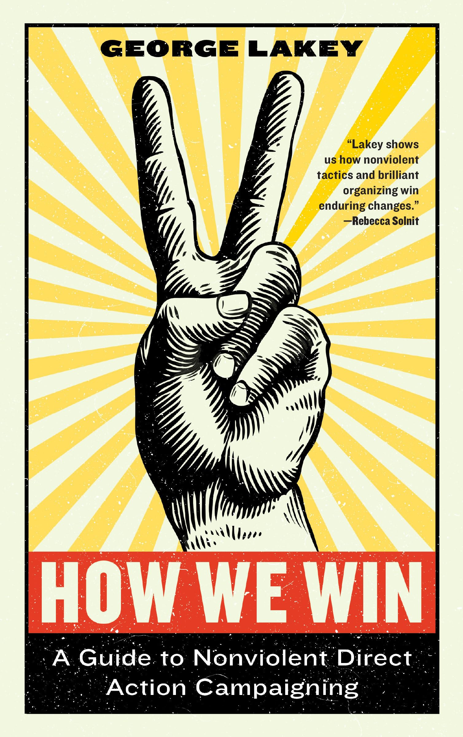 How We Win: A Guide to Nonviolent Direct Action Campaigning (Activist Citizens Library) Books