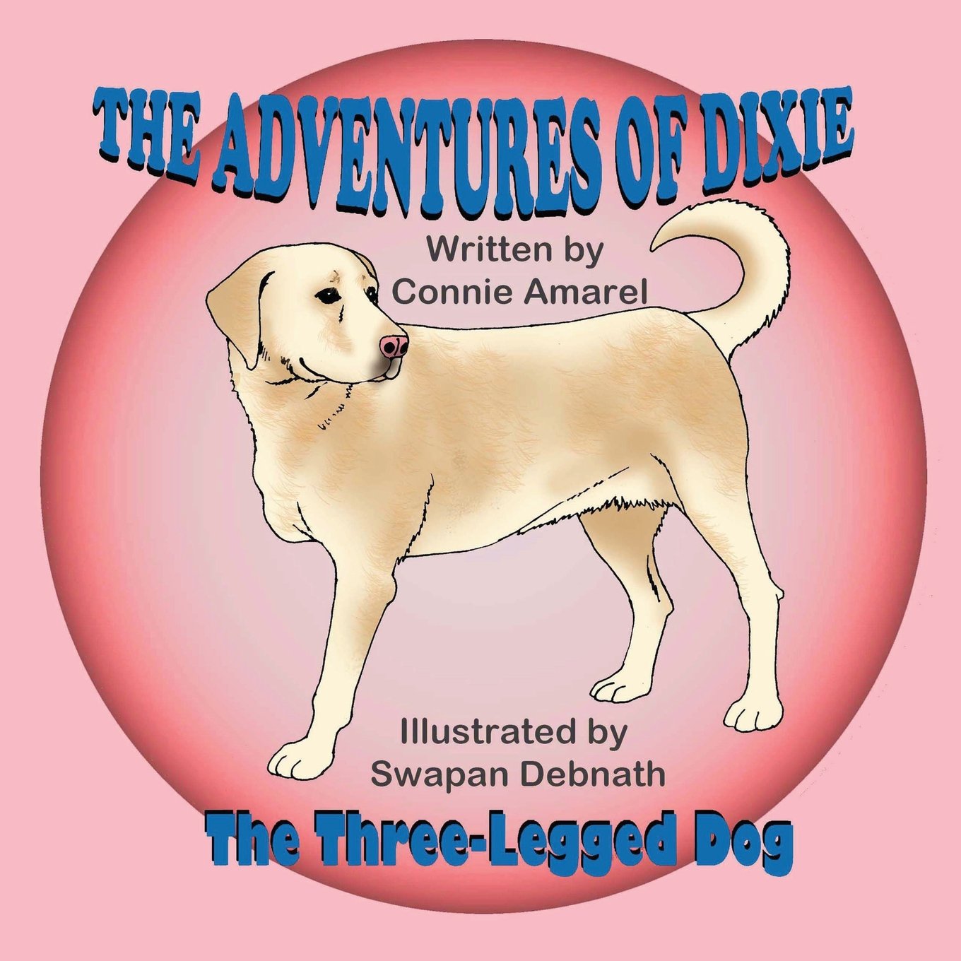 The Adventures of Dixie: The Three-Legged Dog Novels & Short Stories