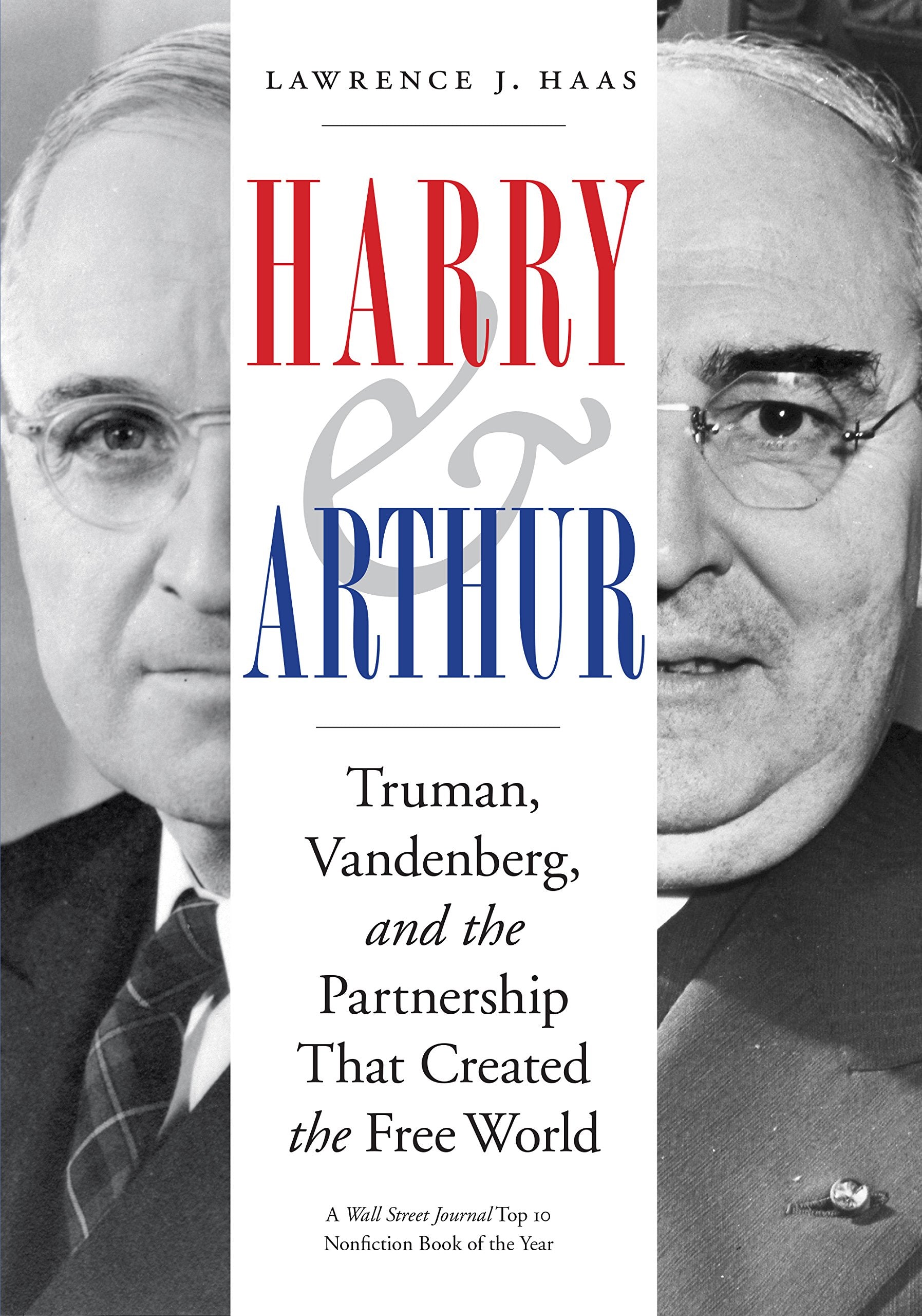 Harry & Arthur: Truman, Vandenberg, and the Partnership That Created the Free World Politics & History