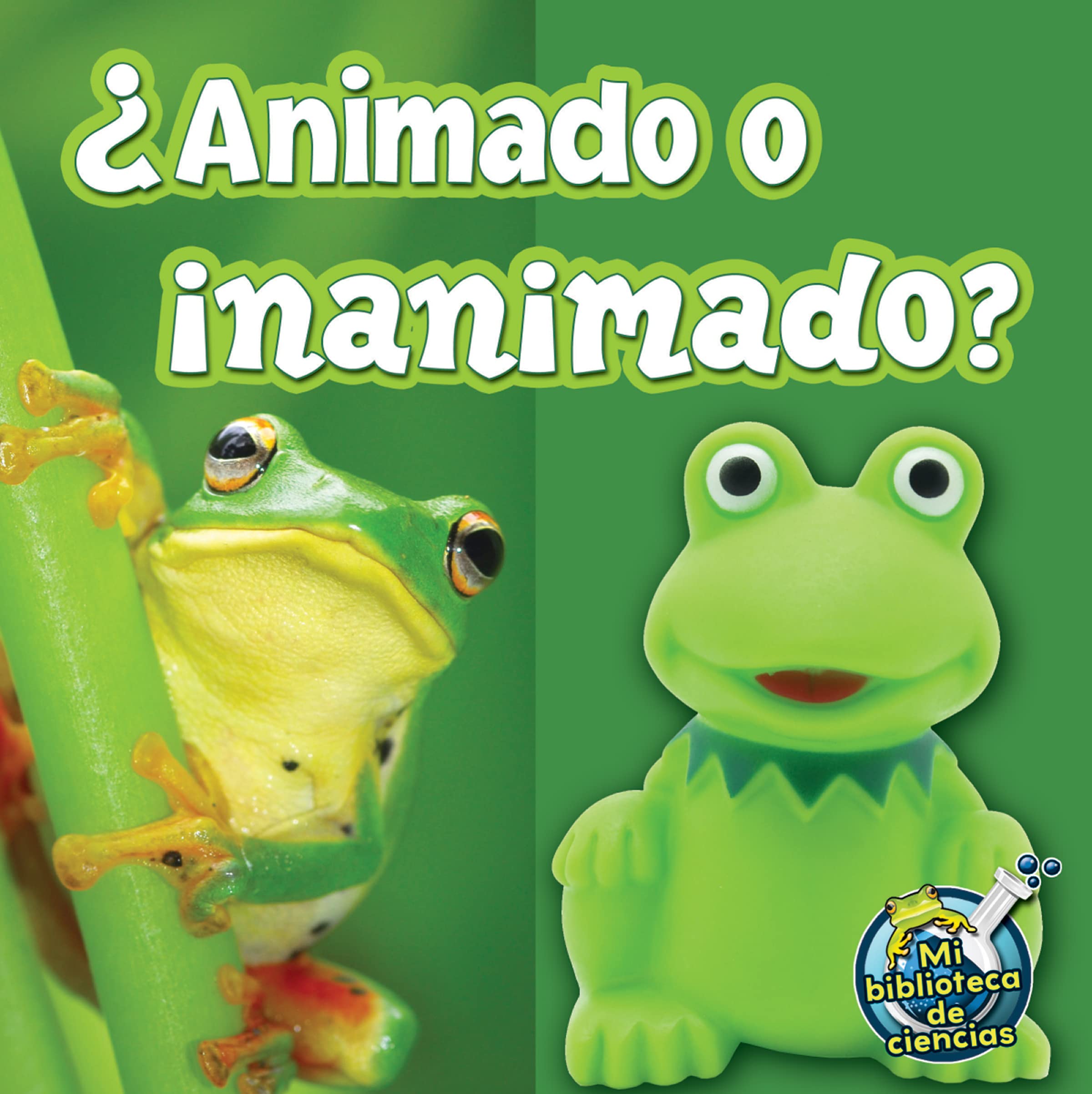¿Animado o inanimado? / Living or Nonliving? book