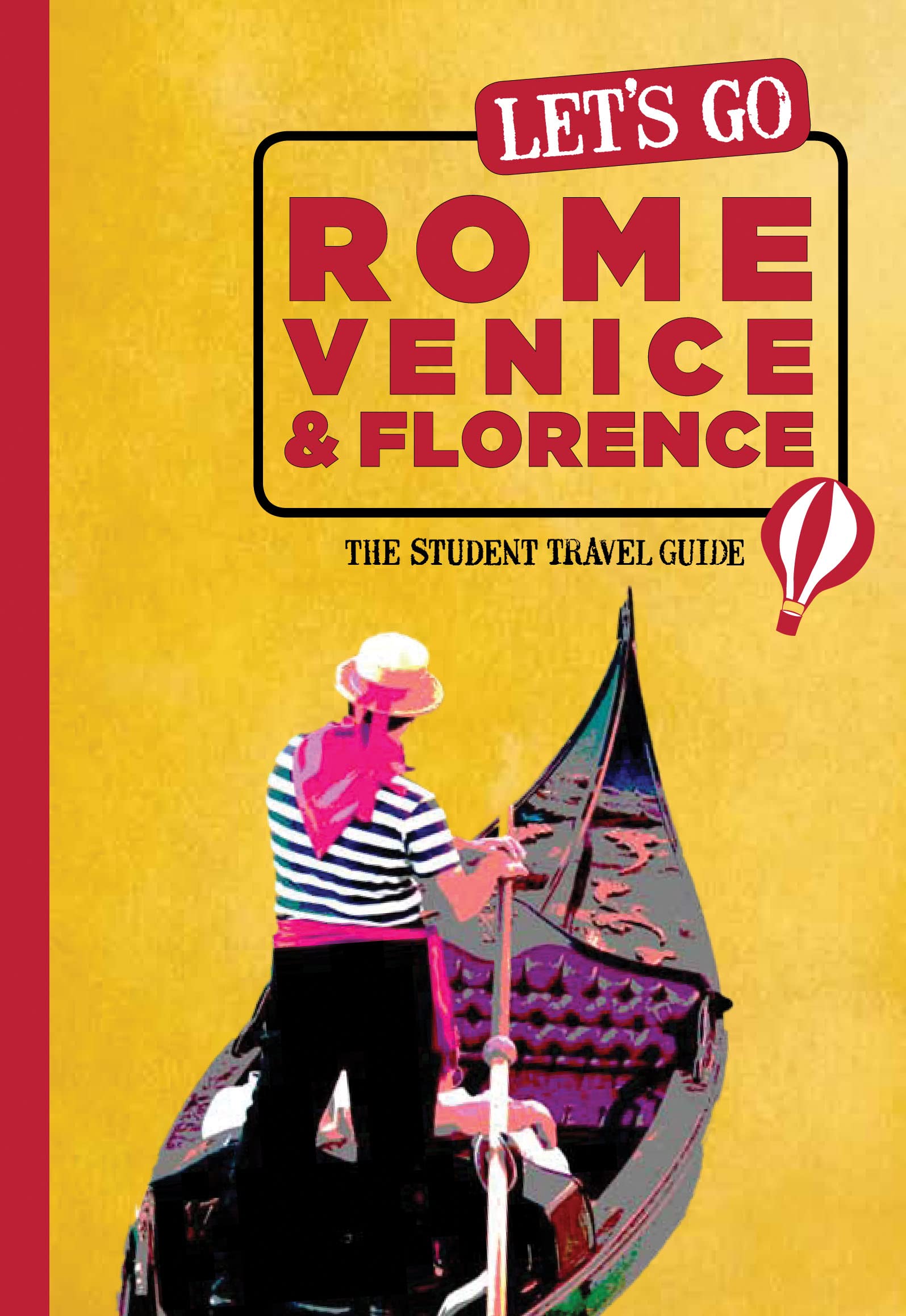 Let's Go Rome, Venice & Florence: The Student Travel Guide Leisure, Home & Garden