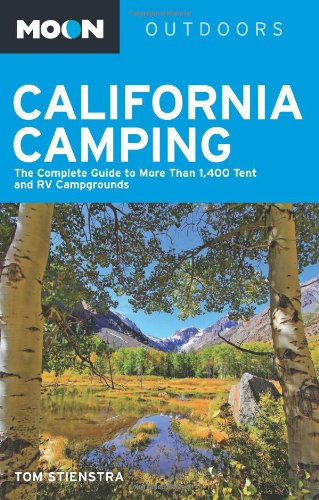 Moon California Camping: The Complete Guide to More Than 1,400 Tent and RV Campgrounds (Moon Outdoors) Leisure, Home & Garden