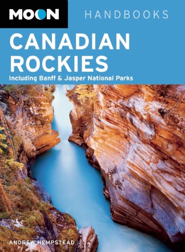 Moon Canadian Rockies: Including Banff & Jasper National Parks (Moon Handbooks) Leisure, Home & Garden