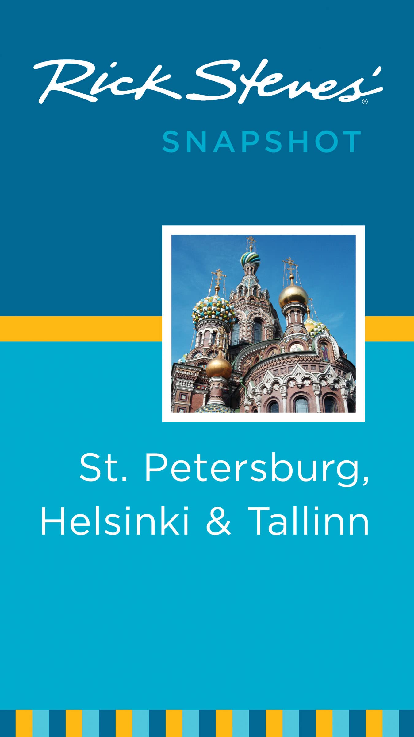 Rick Steves' Snapshot St. Petersburg, Helsinki & Tallinn Leisure, Home & Garden