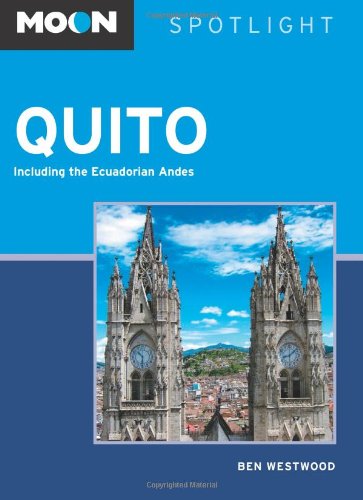 Moon Spotlight Quito: Including the Ecuadorian Andes (Moon Spotlight Series) Leisure, Home & Garden