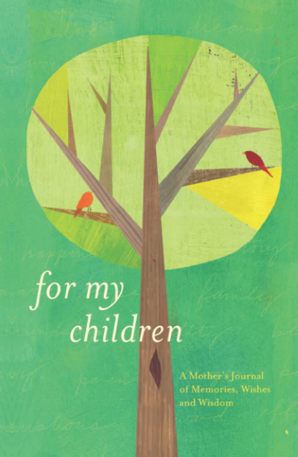 For My Children: A Mother's Journal of Memories, Wishes and Wisdom book