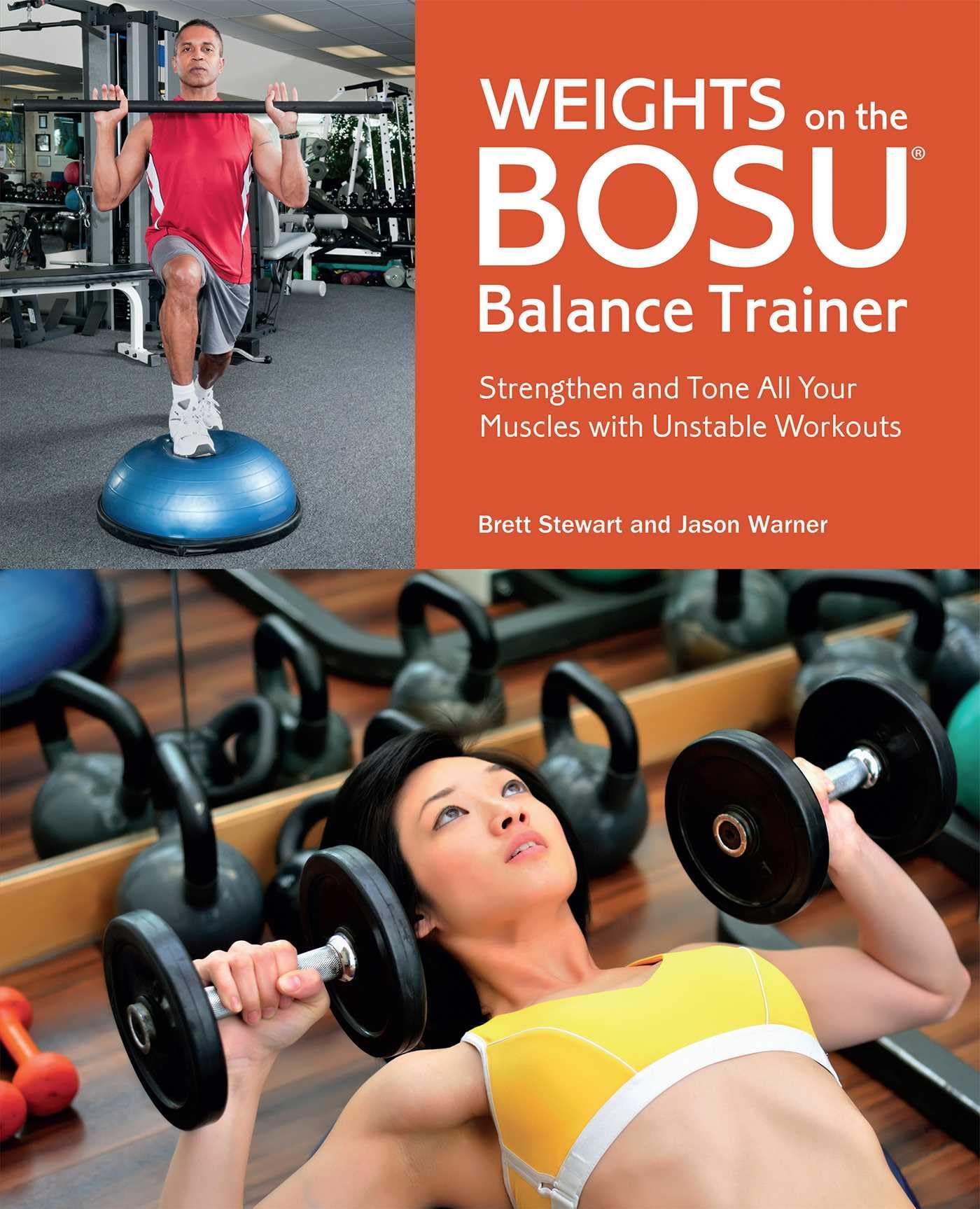 Weights on the BOSU® Balance Trainer: Strengthen and Tone All Your Muscles with Unstable Workouts Health, Nutrition & Fitness