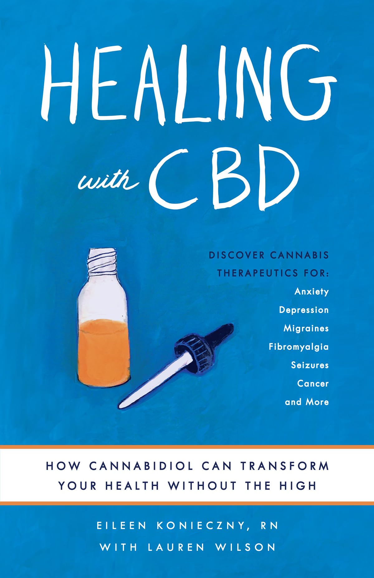 Healing with CBD: How Cannabidiol Can Transform Your Health without the High Medicine