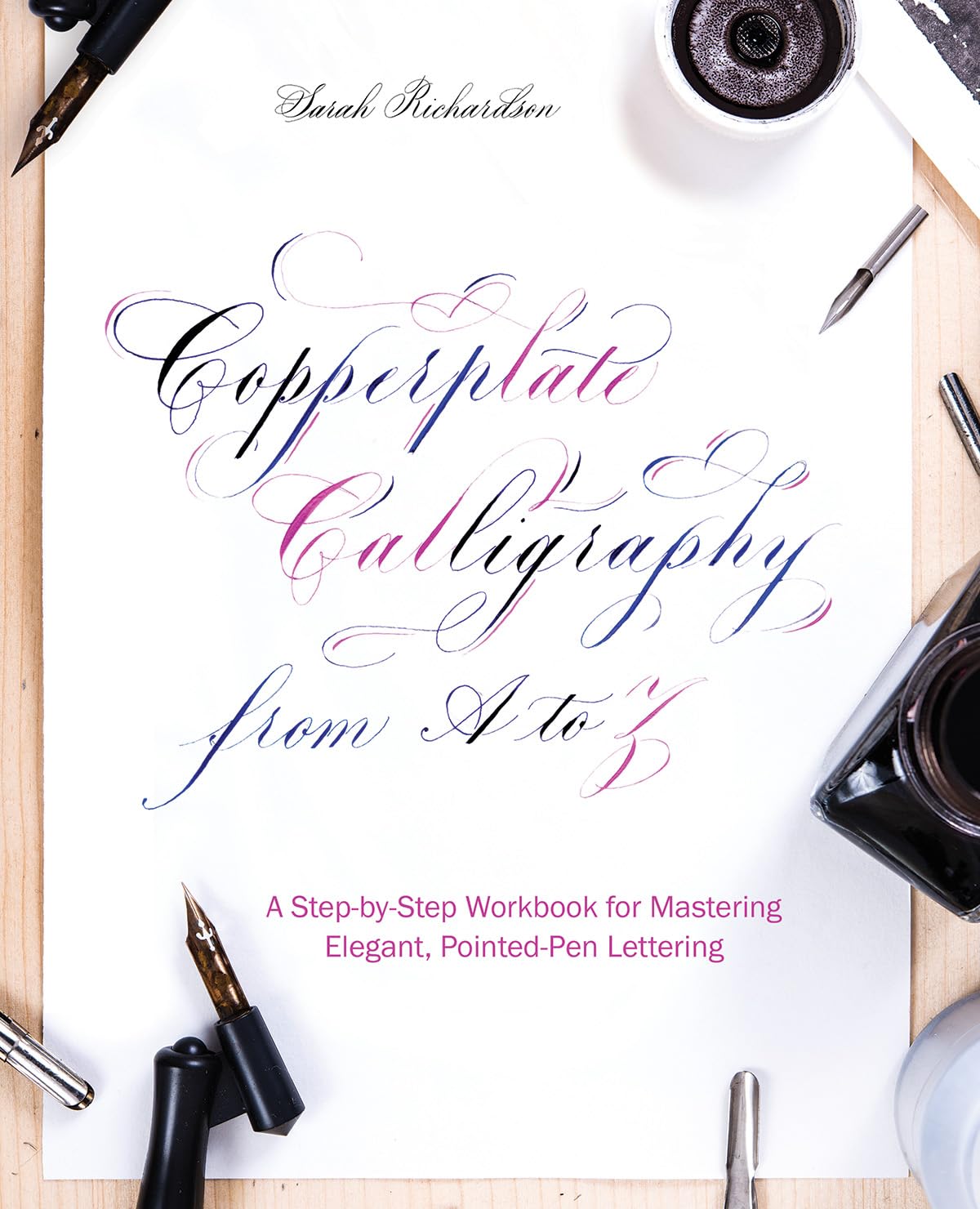 Copperplate Calligraphy from A to Z: A Step-by-Step Workbook for Mastering Elegant, Pointed-Pen Lettering (Hand-Lettering & Calligraphy Practice) Film, Art & Culture