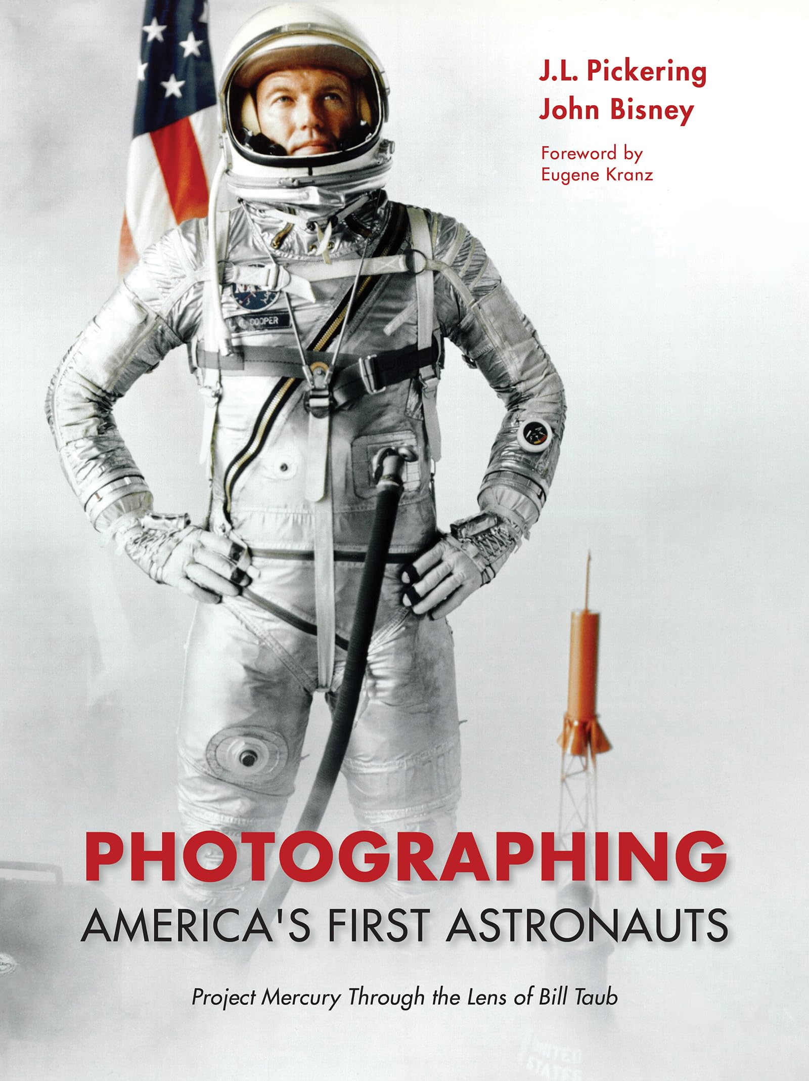 Photographing America's First Astronauts: Project Mercury Through the Lens of Bill Taub (Purdue Studies in Aeronautics and Astronautics) Business & Technology